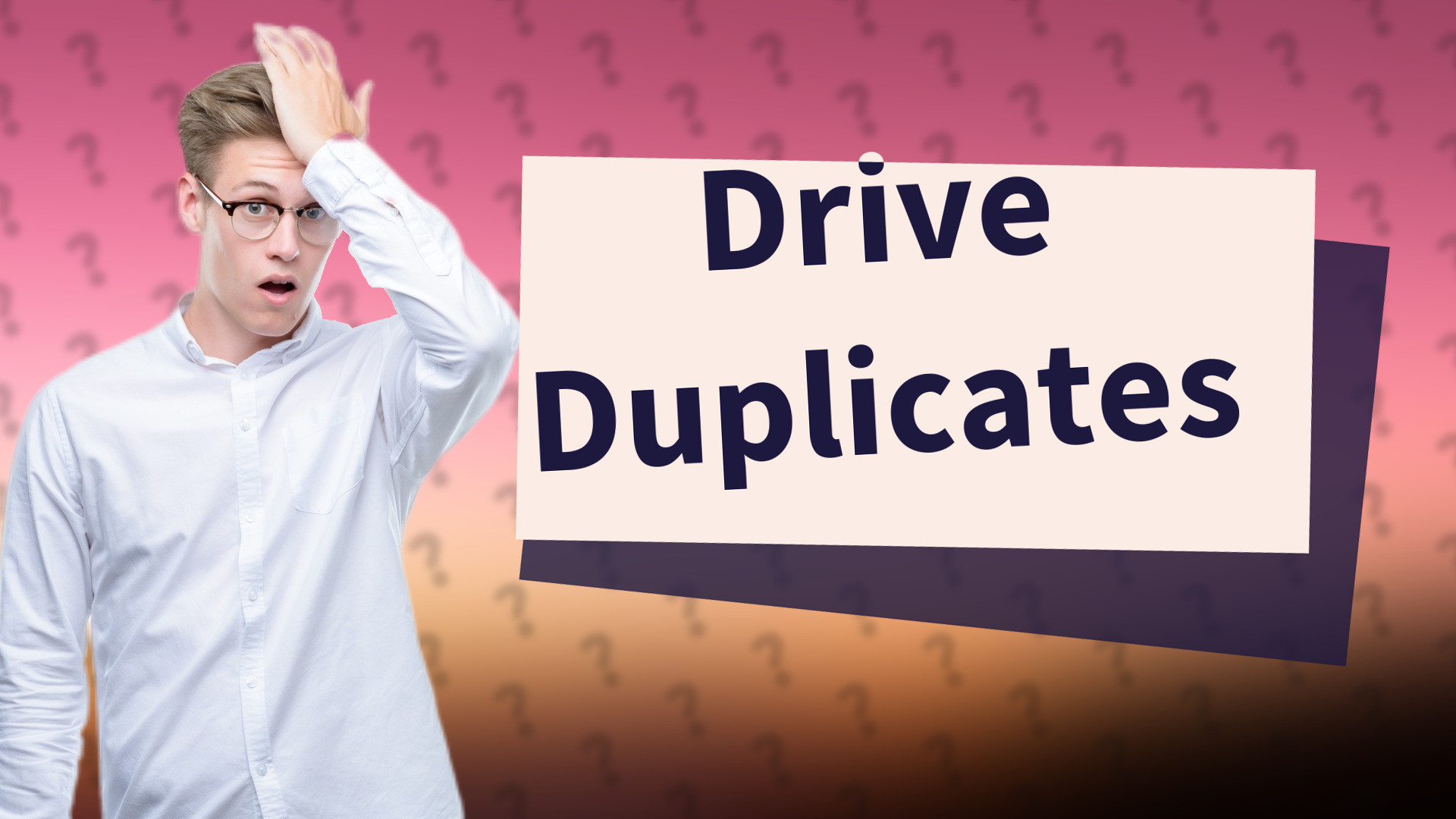 Drive Duplicates