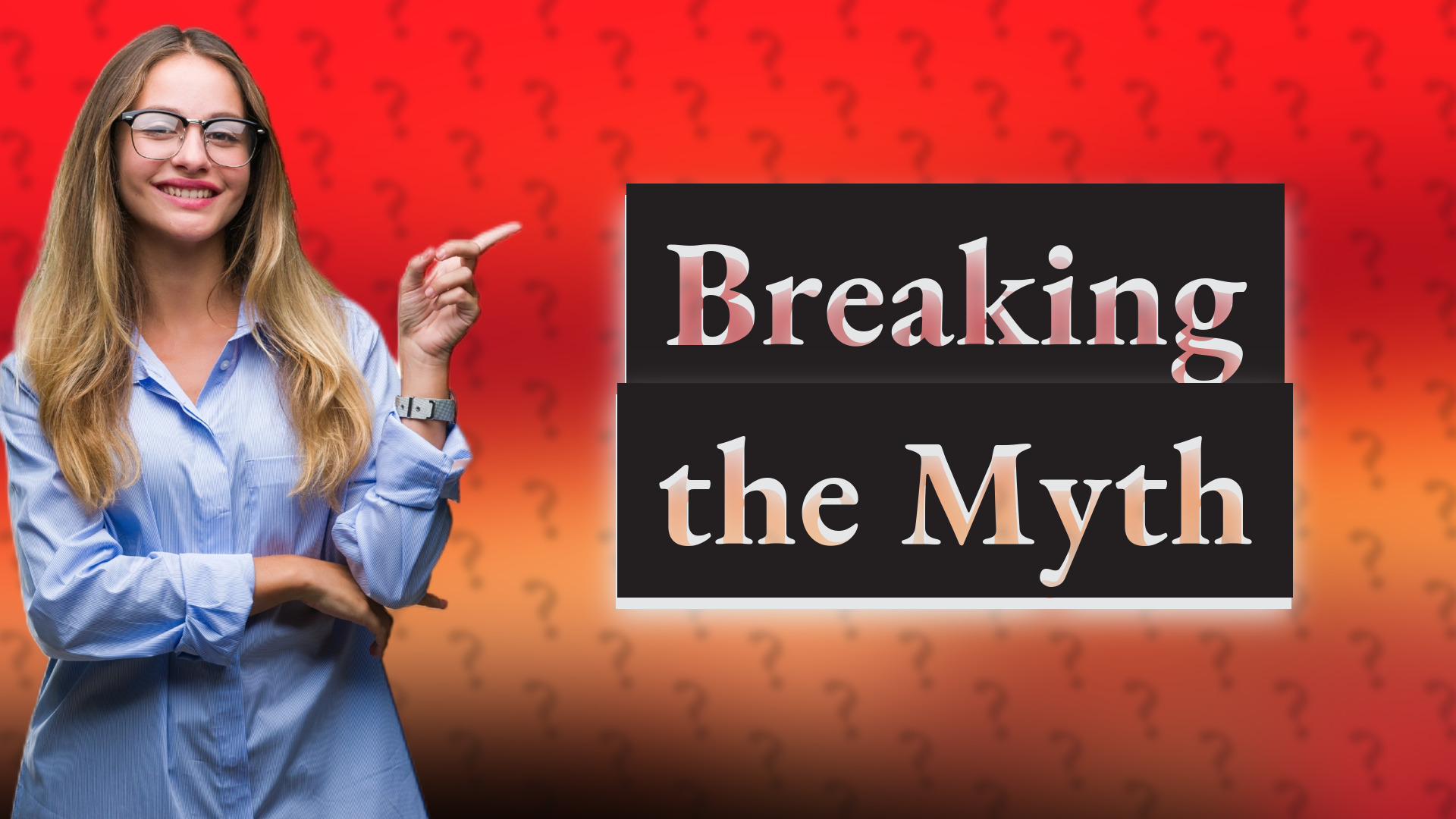 Breaking the Myth