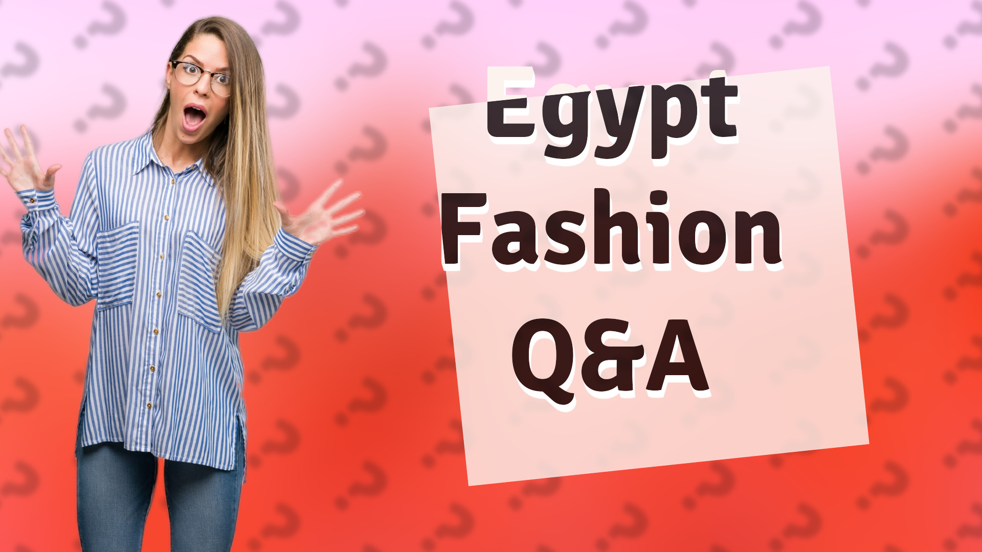 Egypt Fashion Q&A