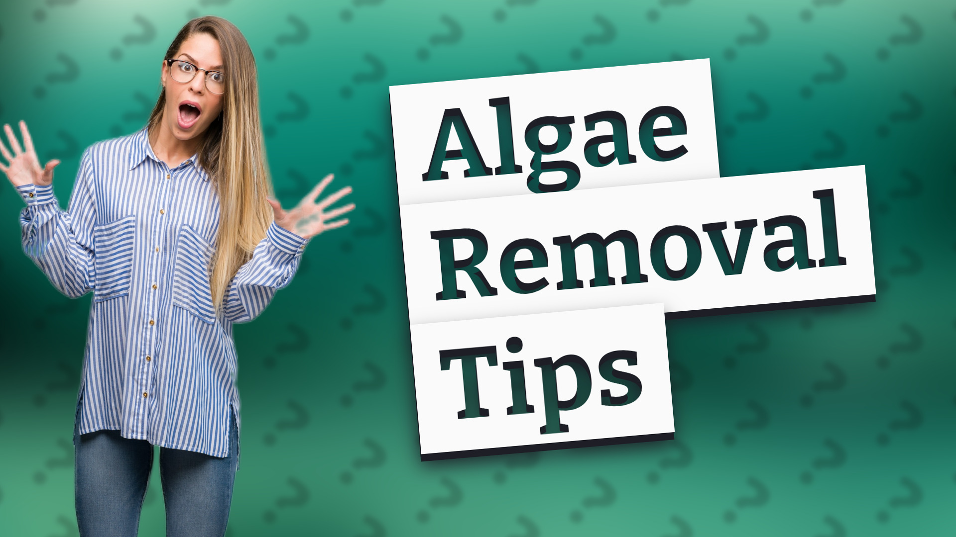 Algae Removal Tips