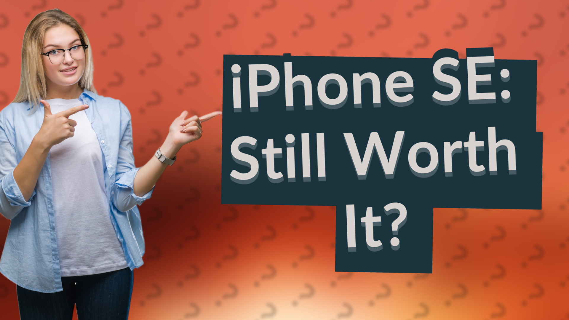 iPhone SE: Still Worth It?
