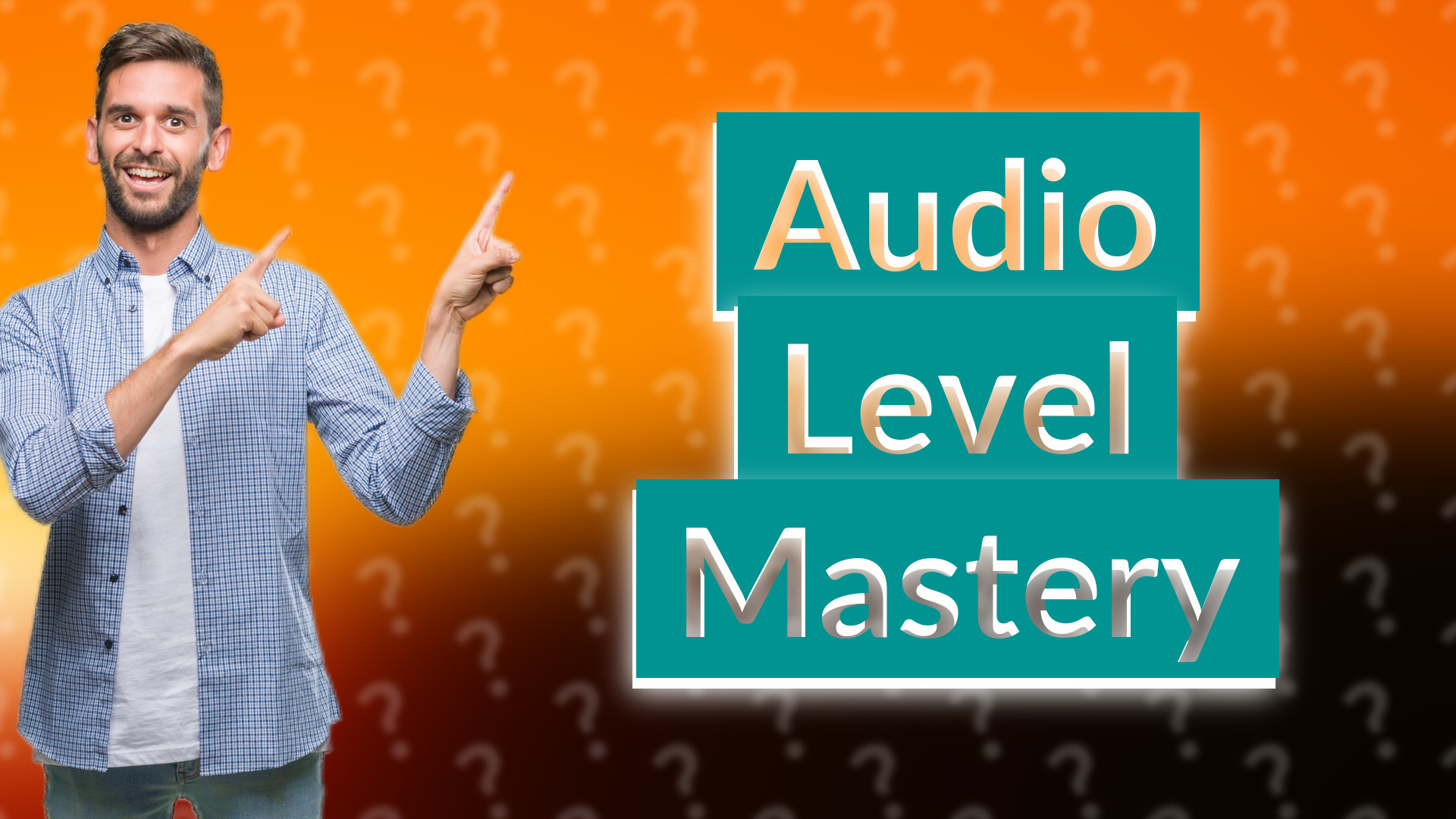 Audio Level Mastery