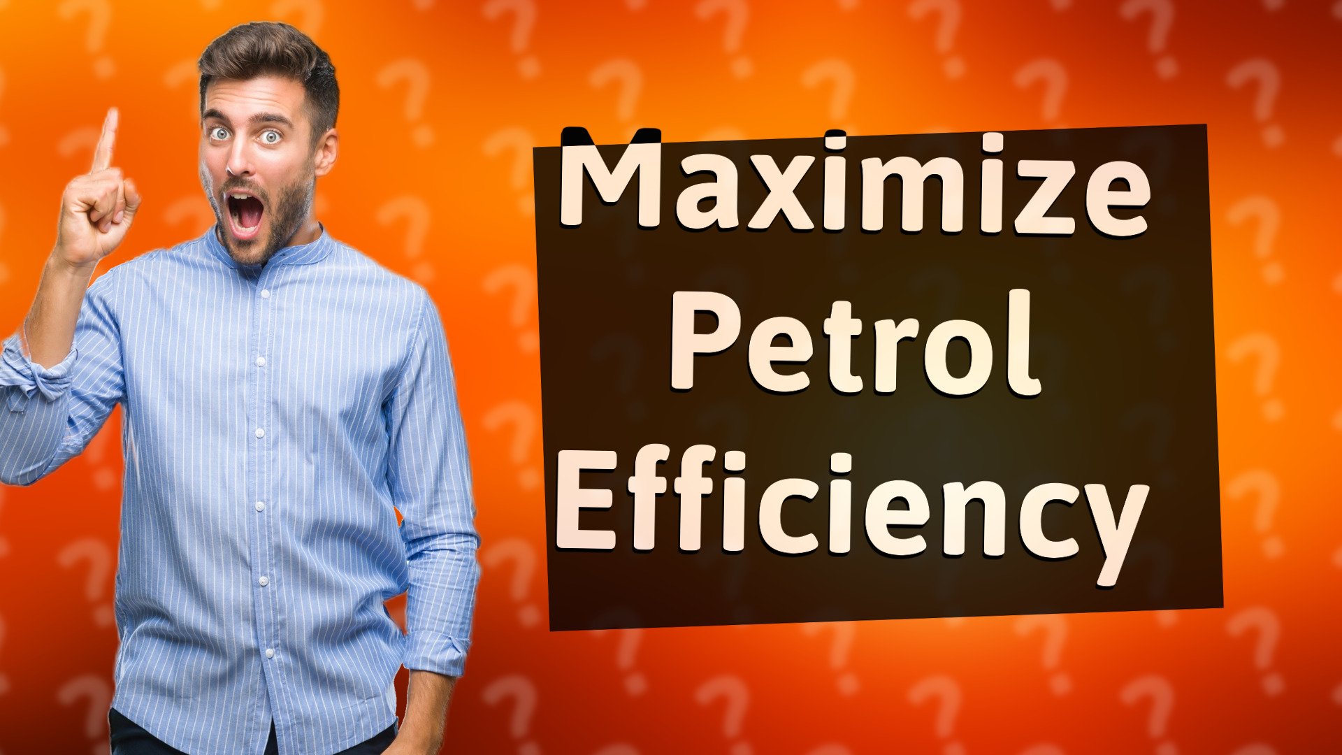 Maximize Petrol Efficiency