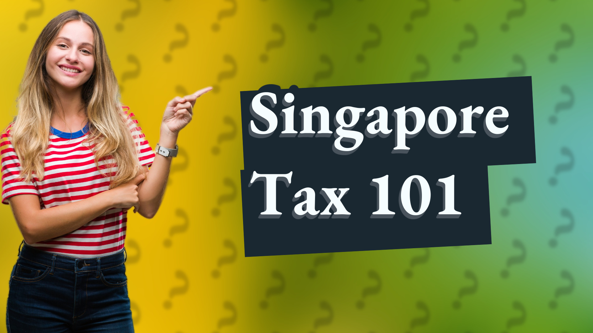 Singapore Tax 101