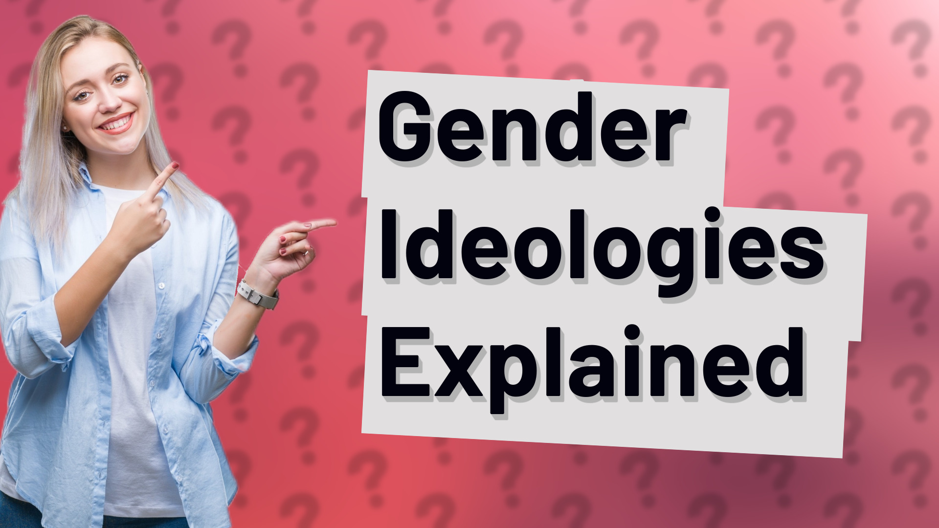 Gender Ideologies Explained