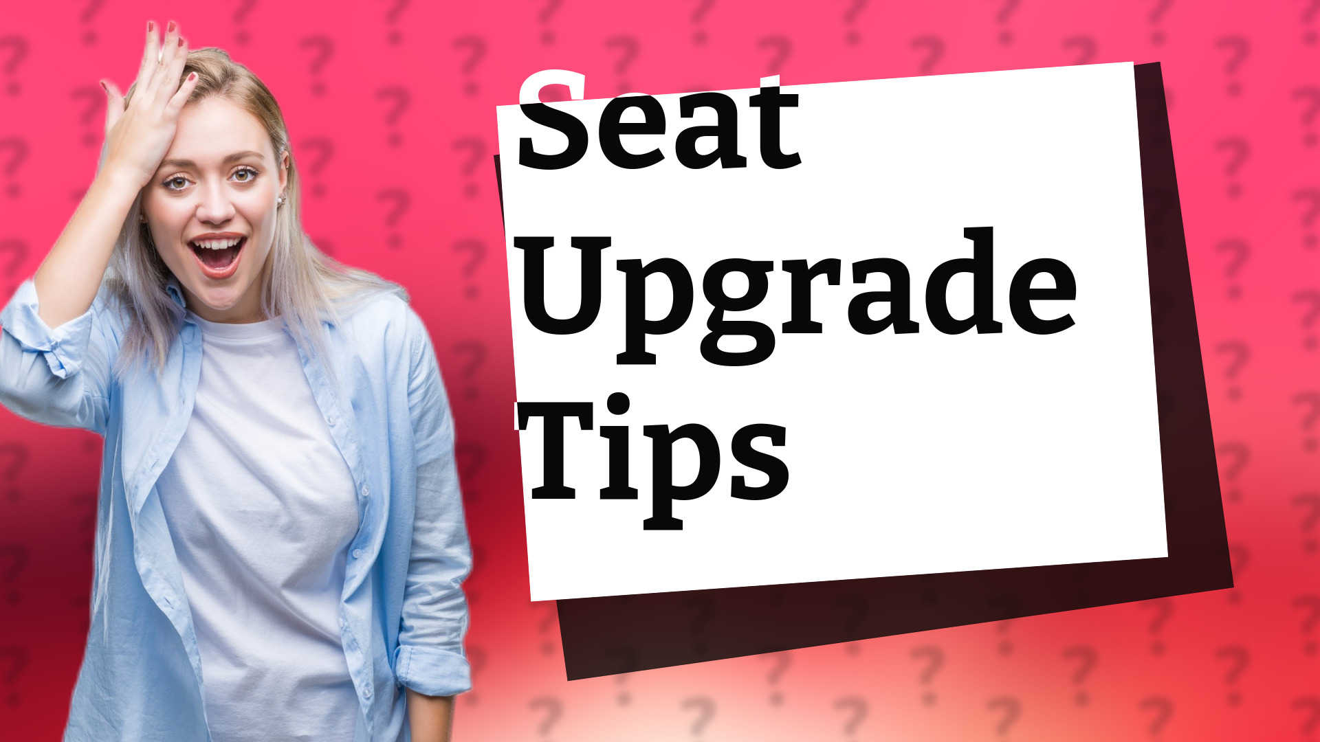 Seat Upgrade Tips
