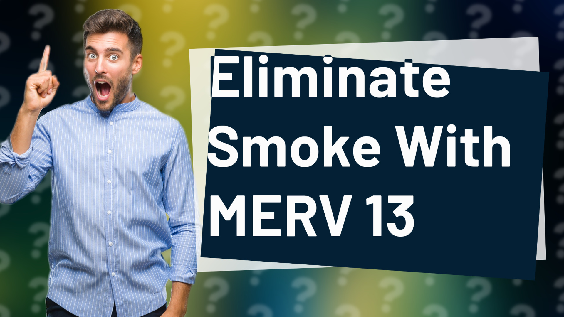 Eliminate Smoke With MERV 13