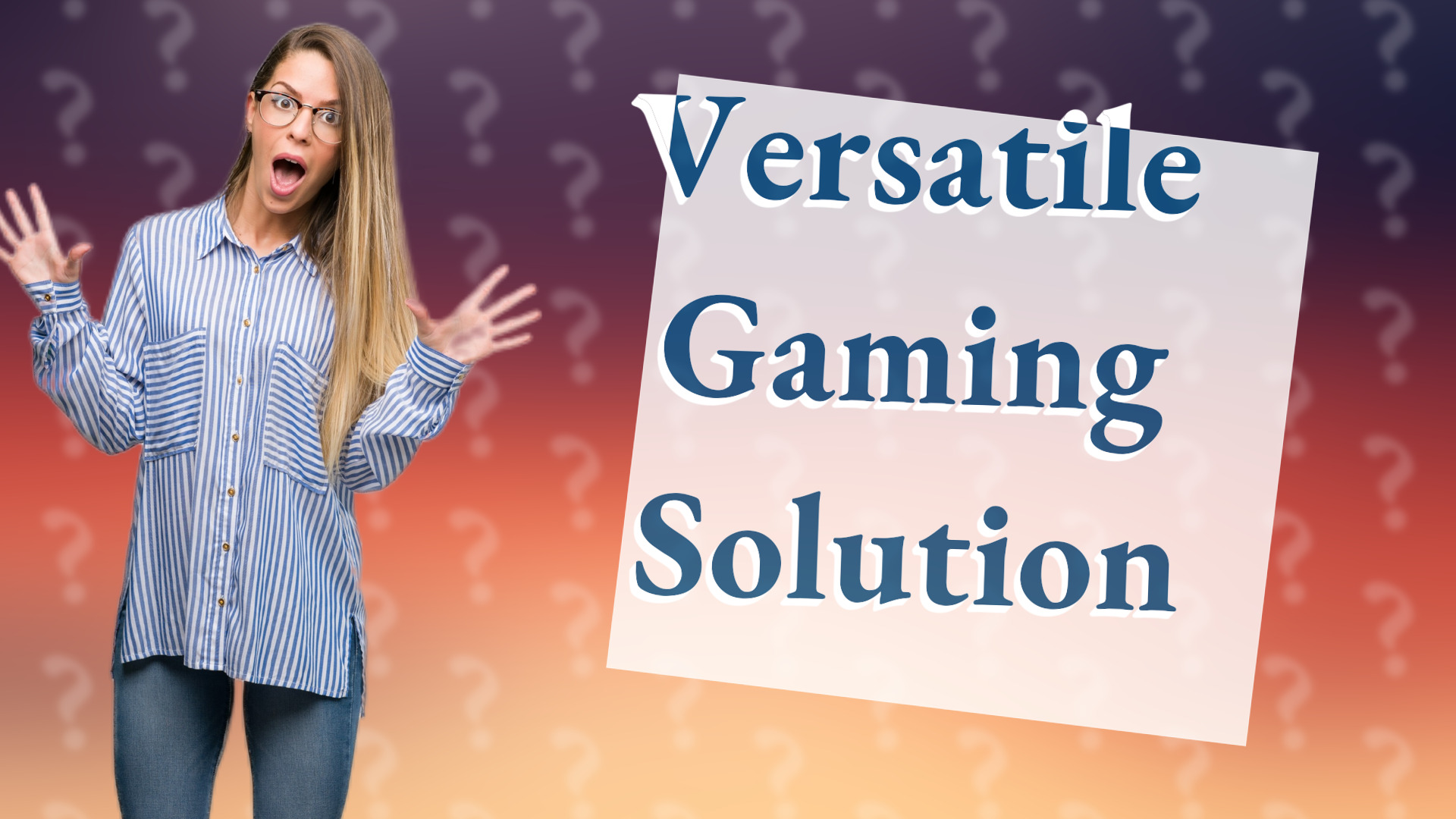Versatile Gaming Solution
