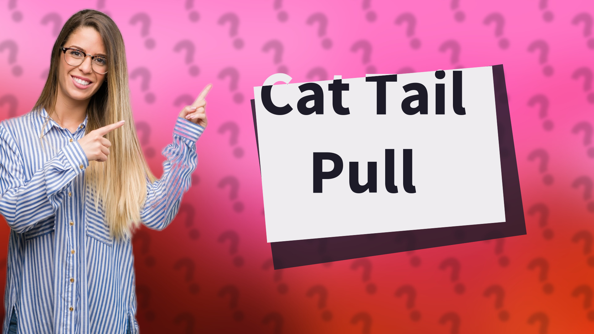 Cat Tail Pull