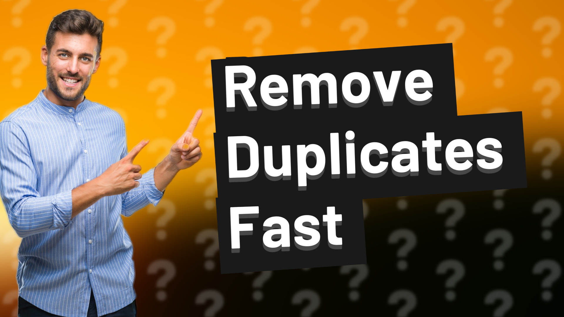 Remove Duplicates Fast