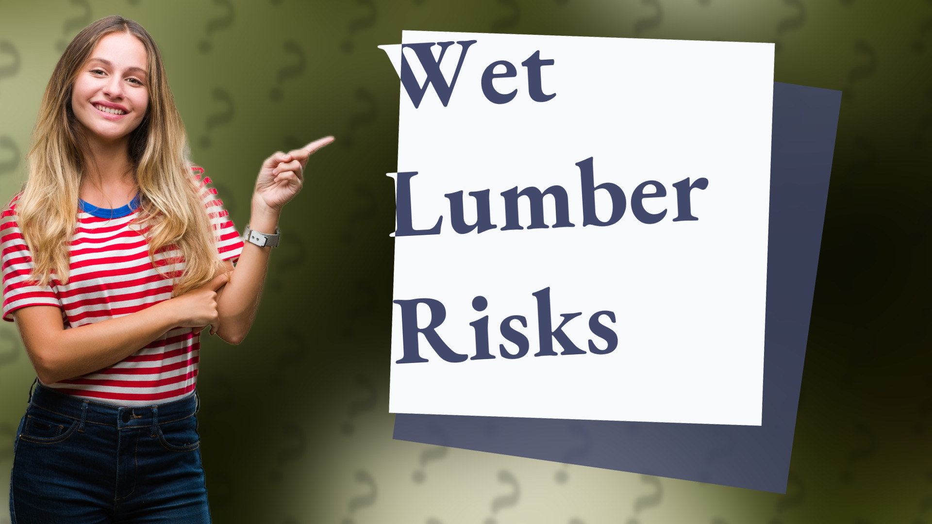 Wet Lumber Risks