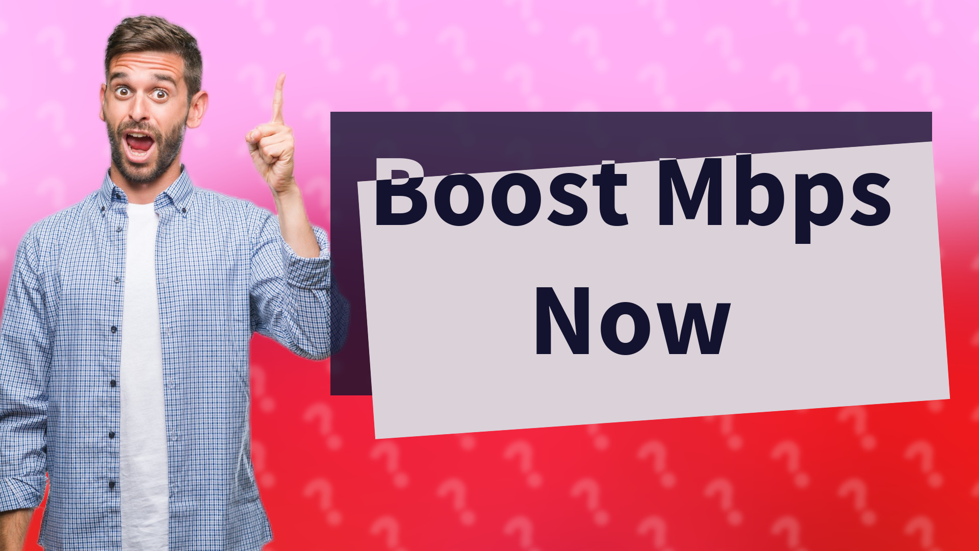 Boost Mbps Now