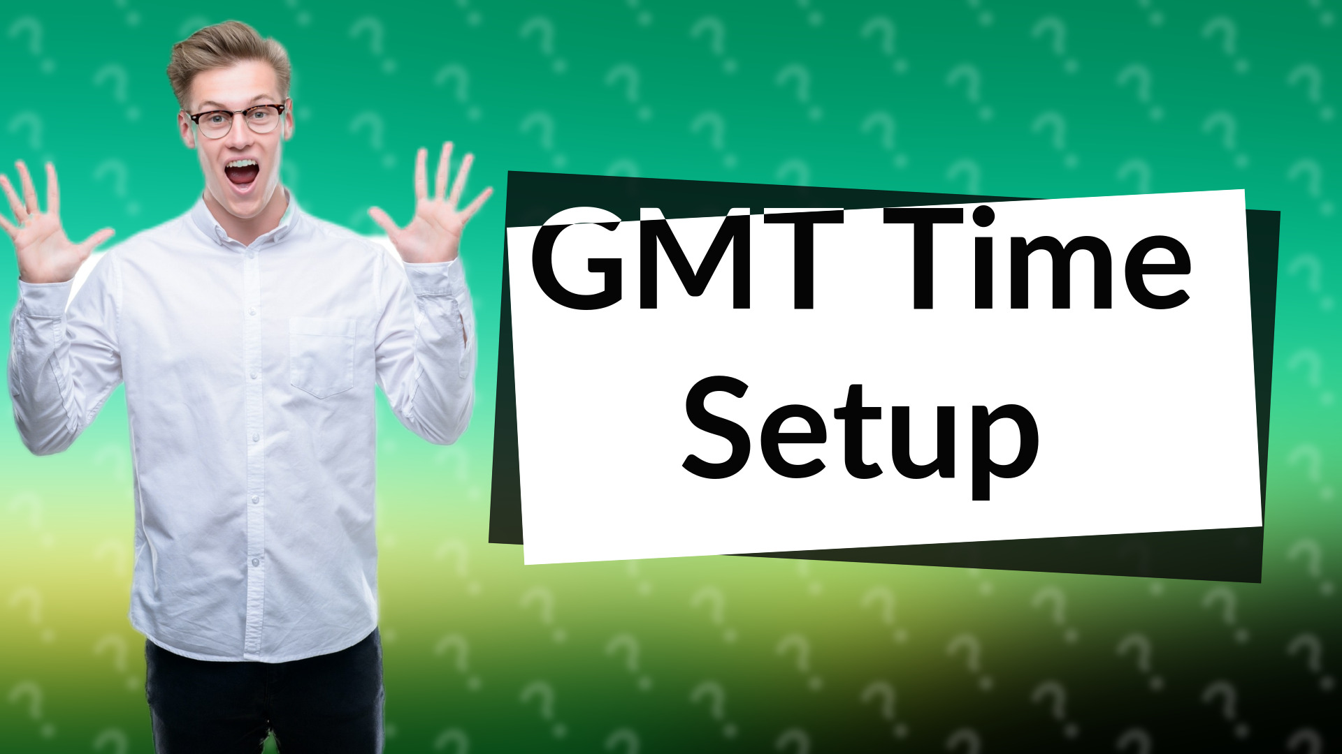 GMT Time Setup