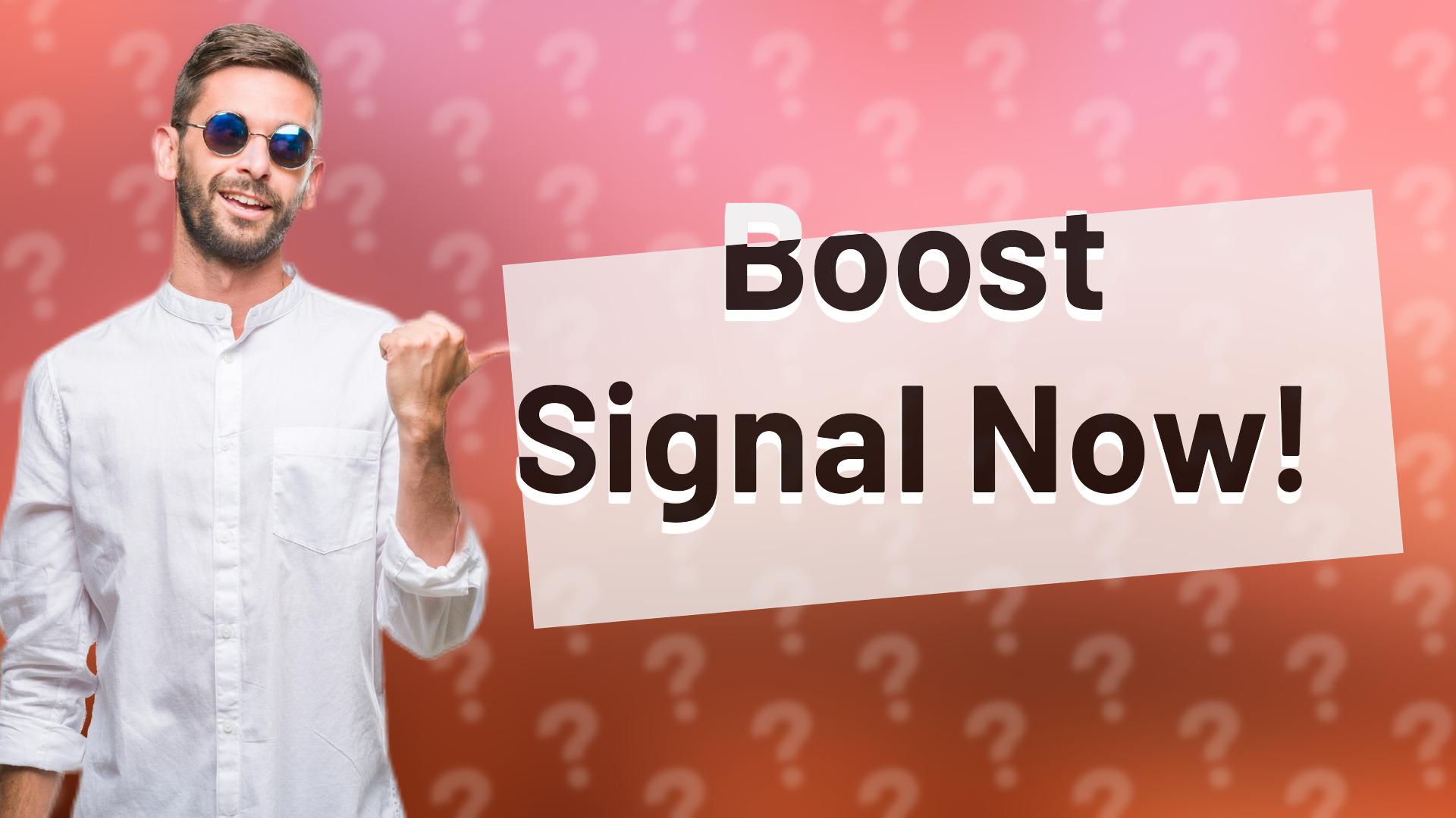 Boost Signal Now!