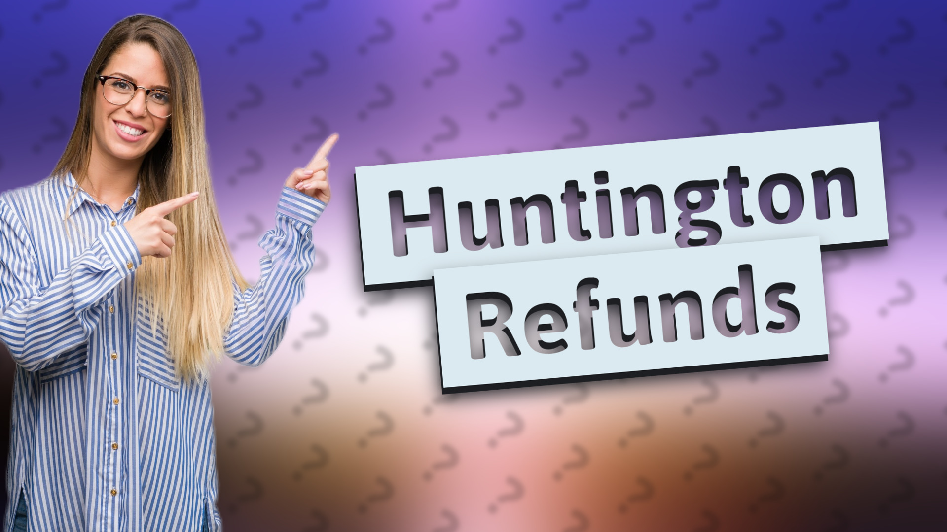 Huntington Refunds