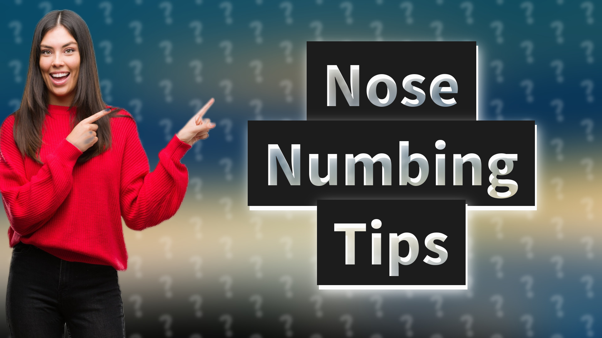 Nose Numbing Tips