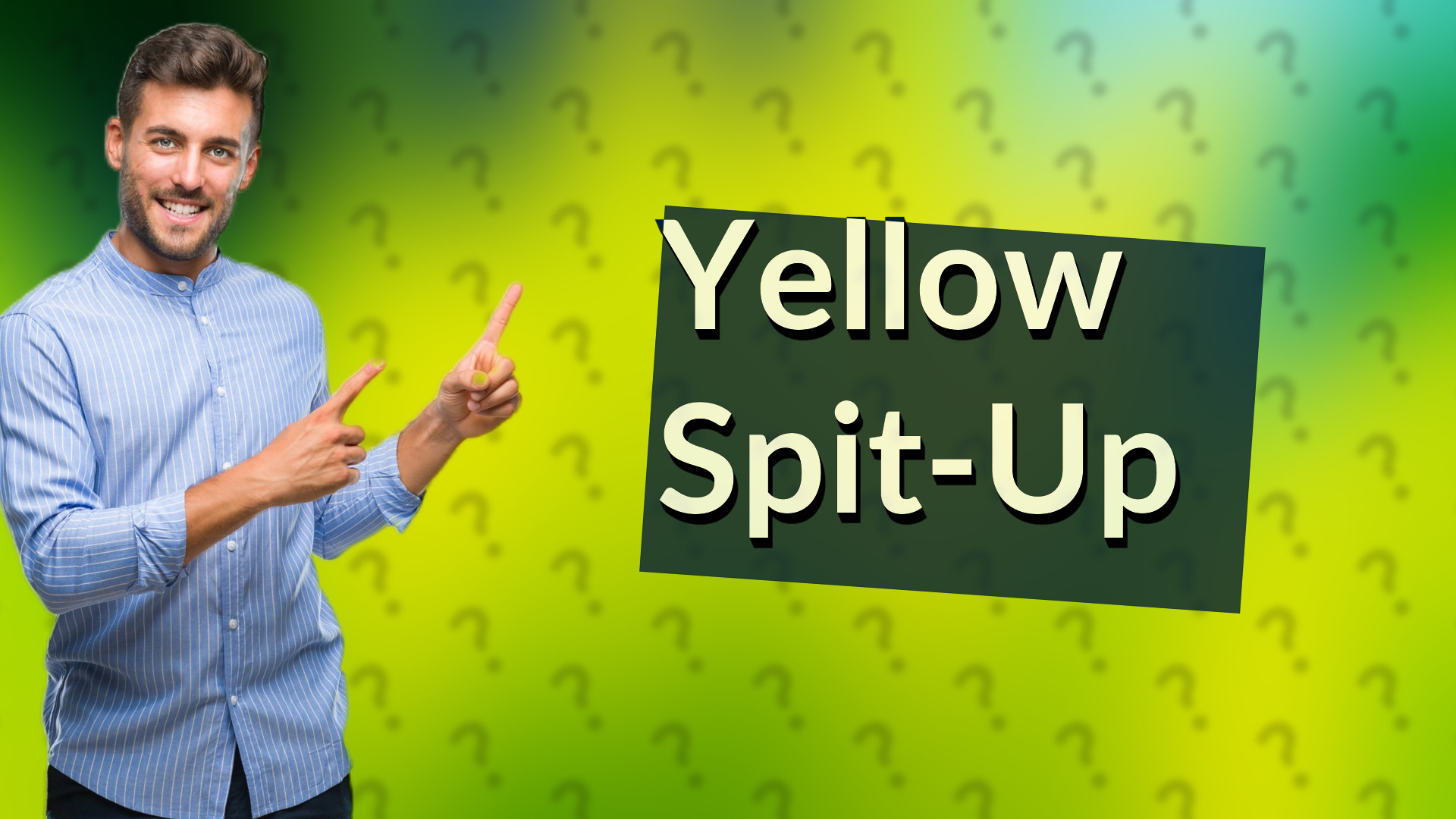 Yellow Spit-Up