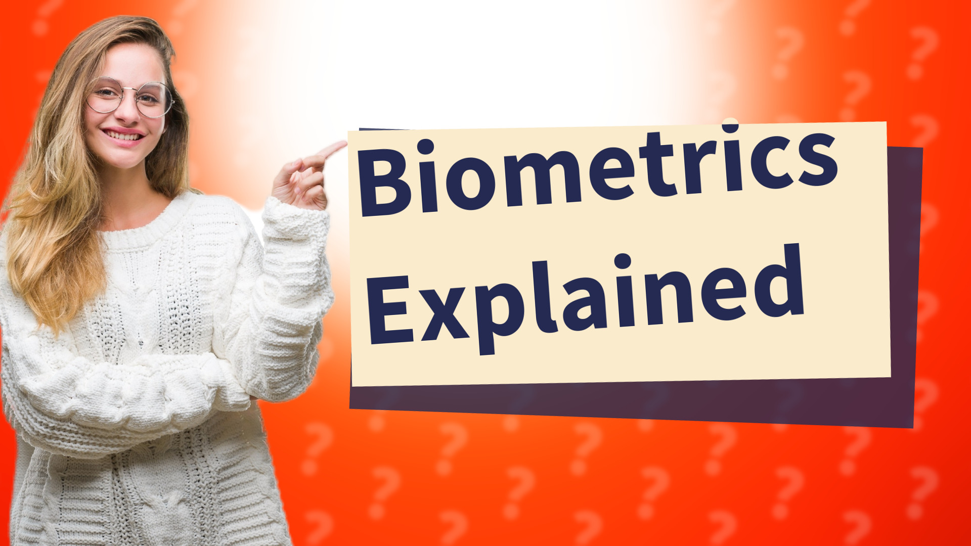 Biometrics Explained