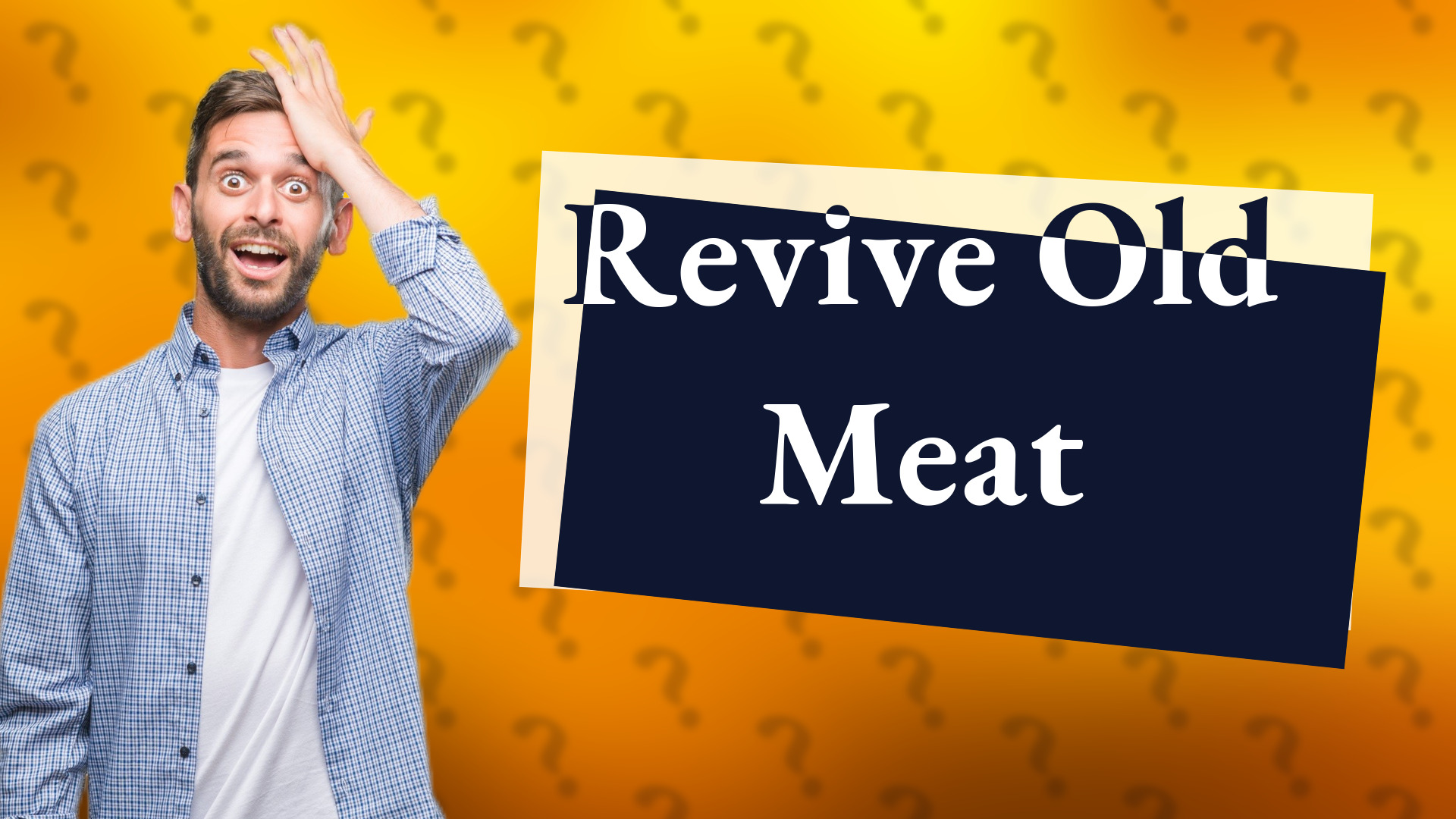 Revive Old Meat