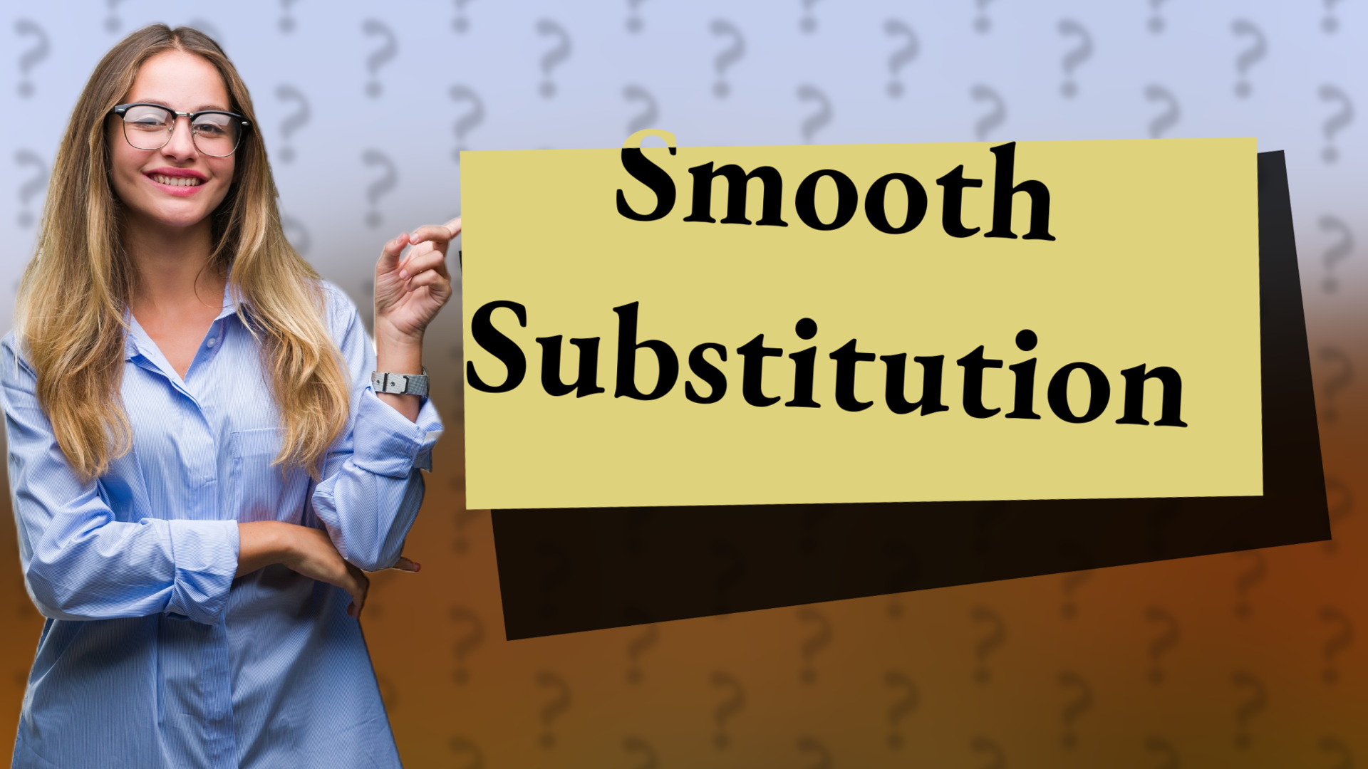 Smooth Substitution