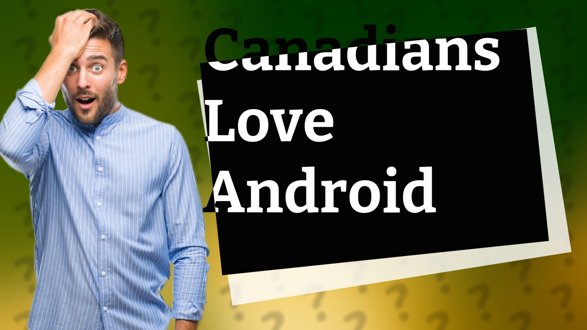 Canadians Love Android