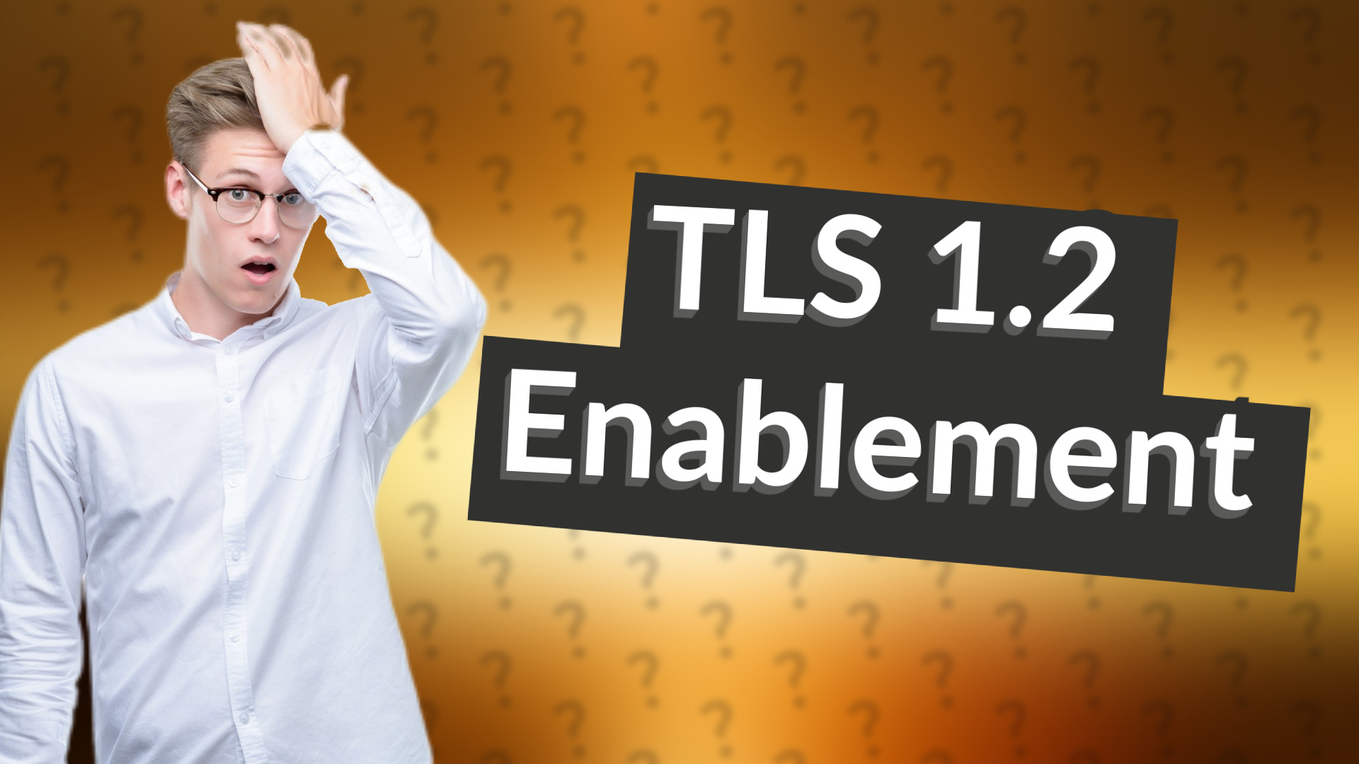 TLS 1.2 Enablement