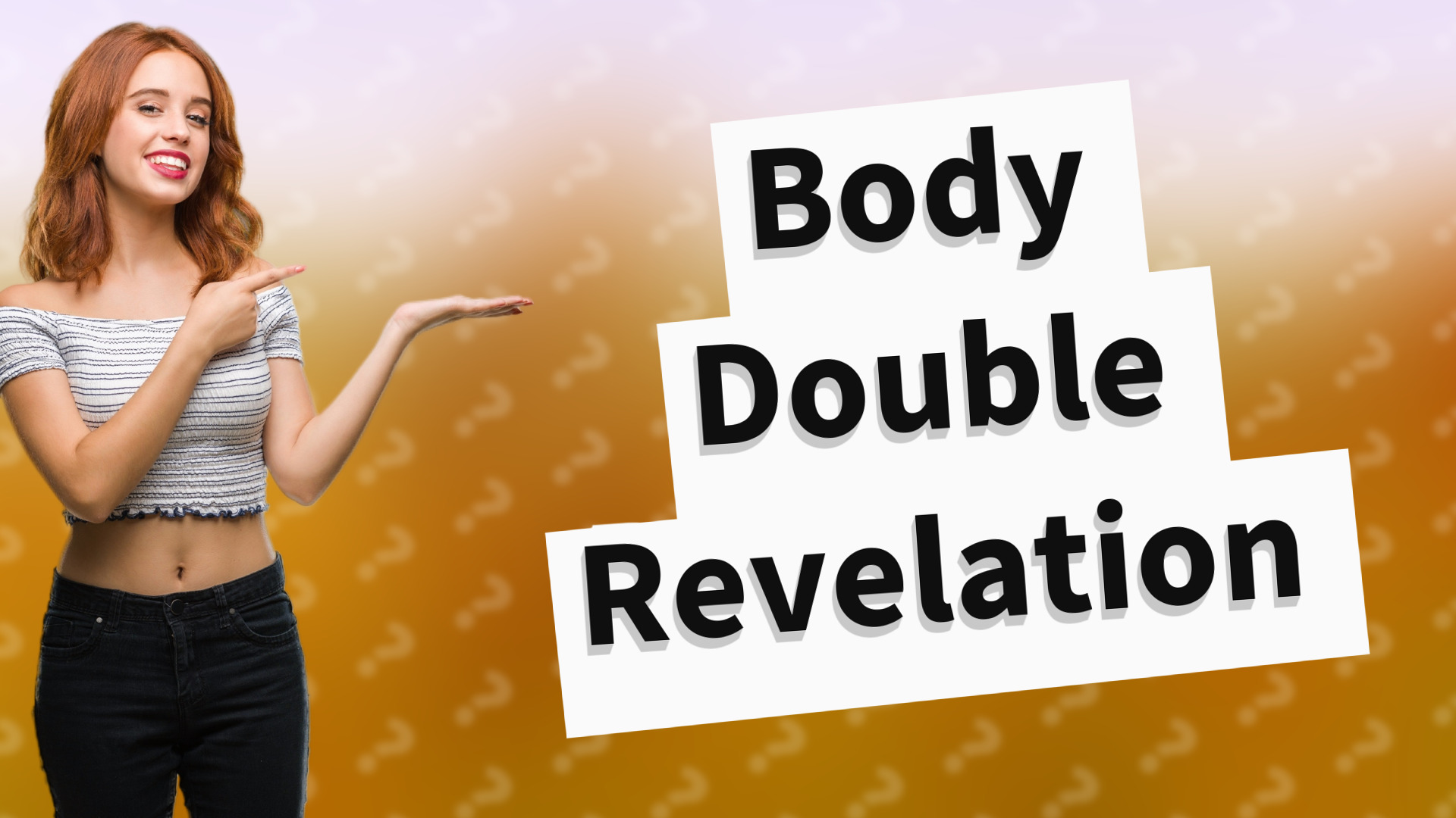 Body Double Revelation