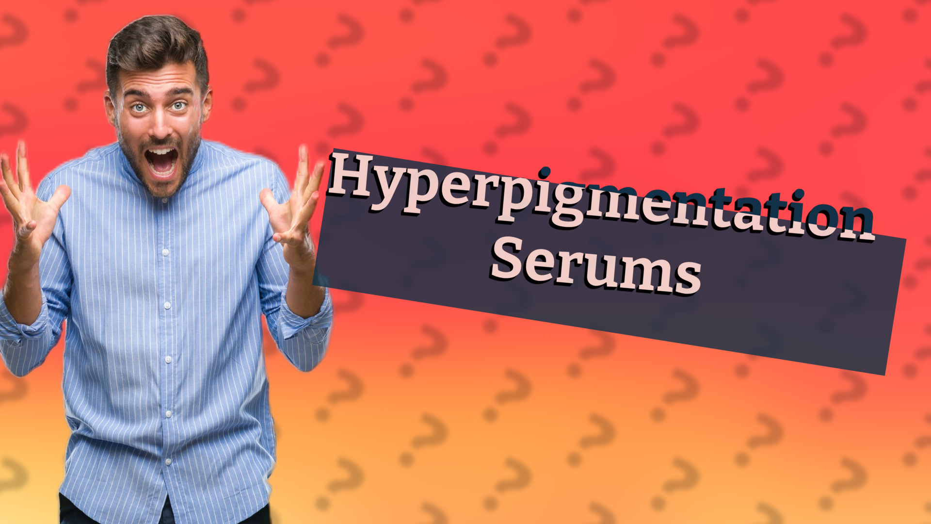Hyperpigmentation Serums