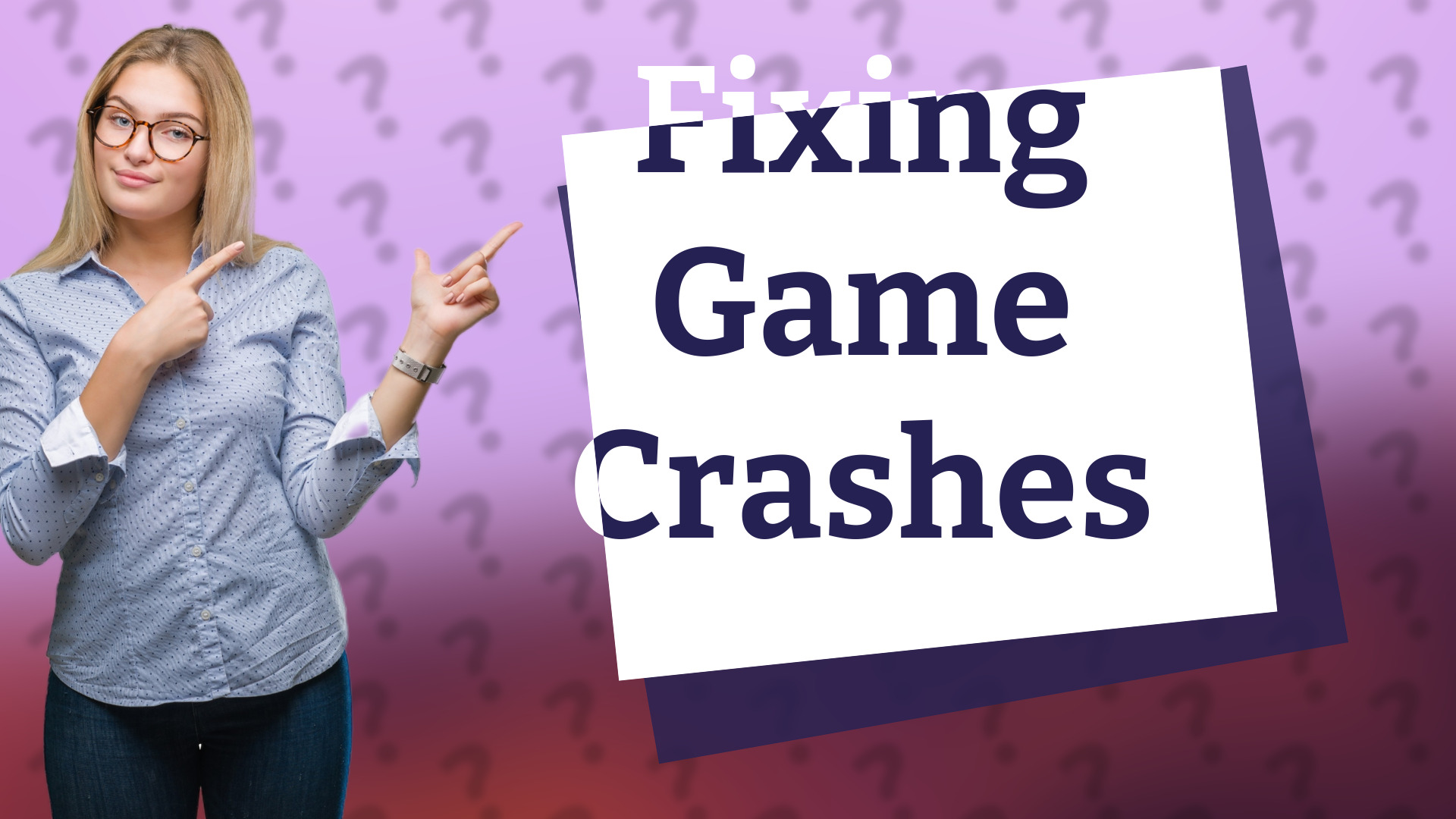 Fixing Game Crashes