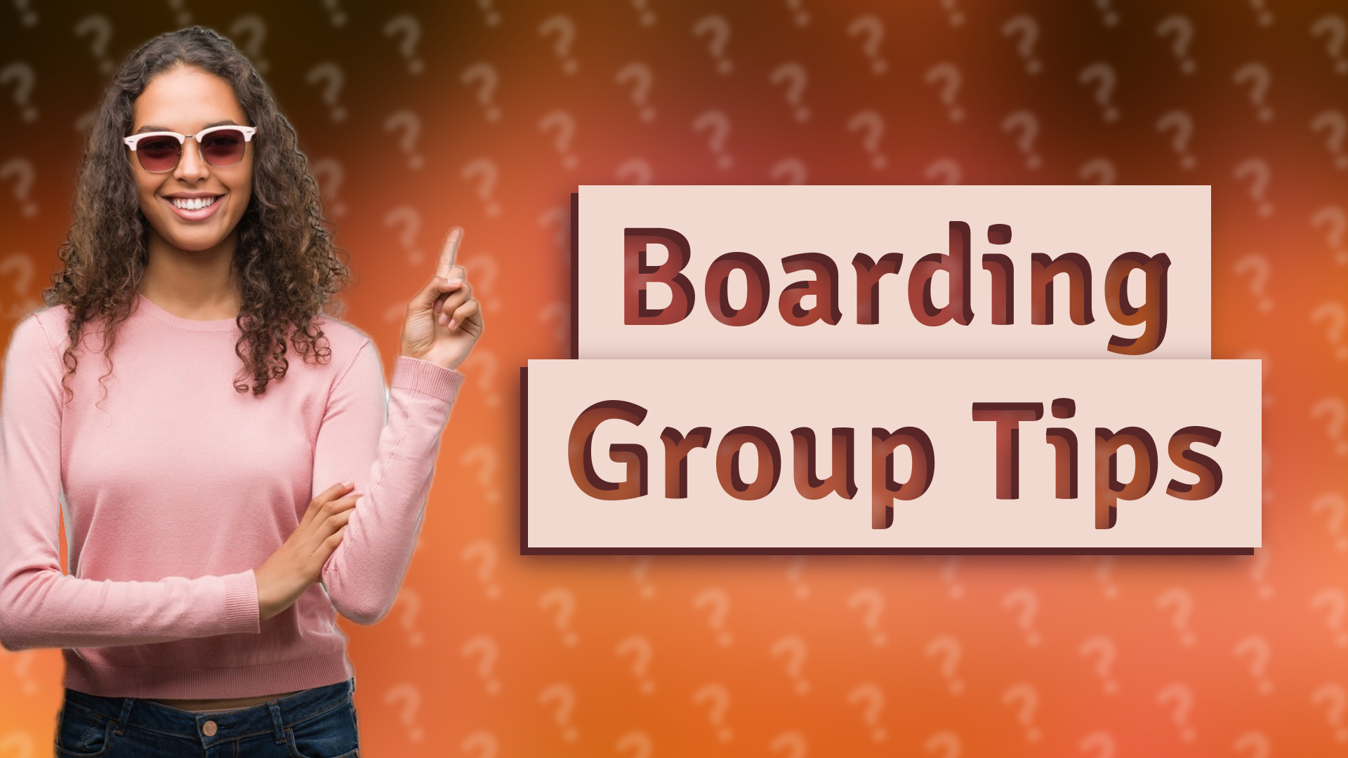 Boarding Group Tips
