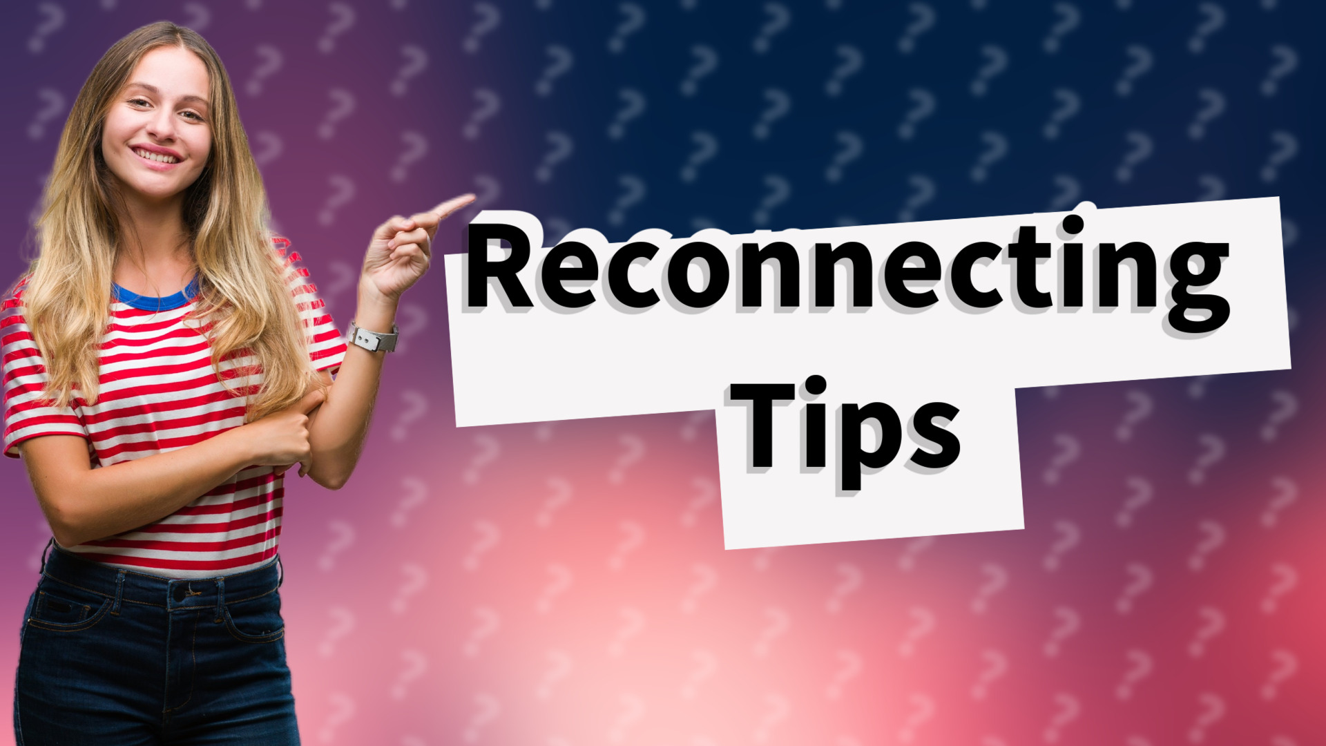 Reconnecting Tips