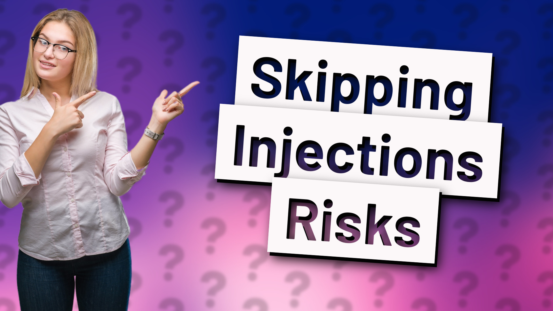 Skipping Injections Risks
