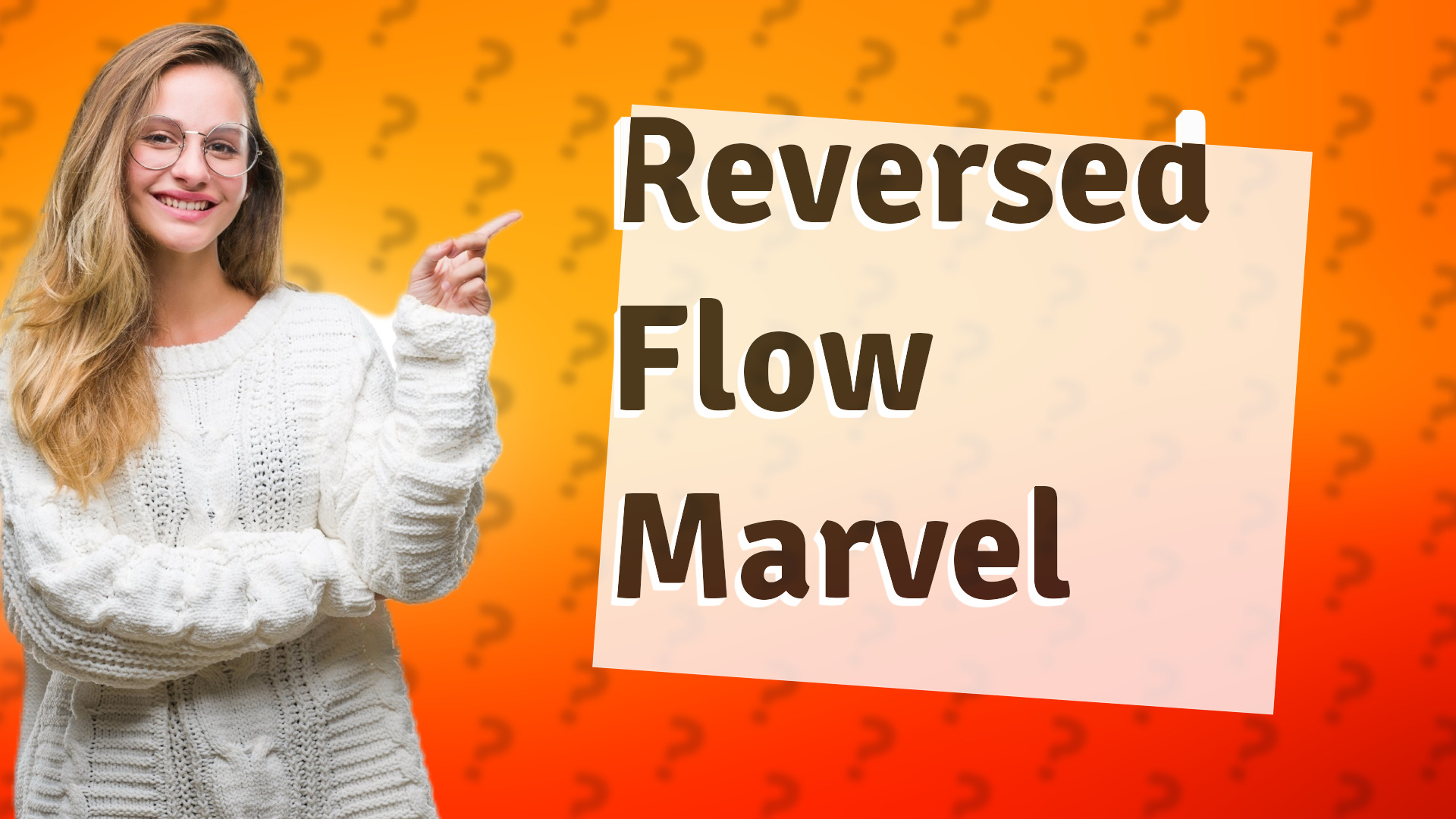 Reversed Flow Marvel