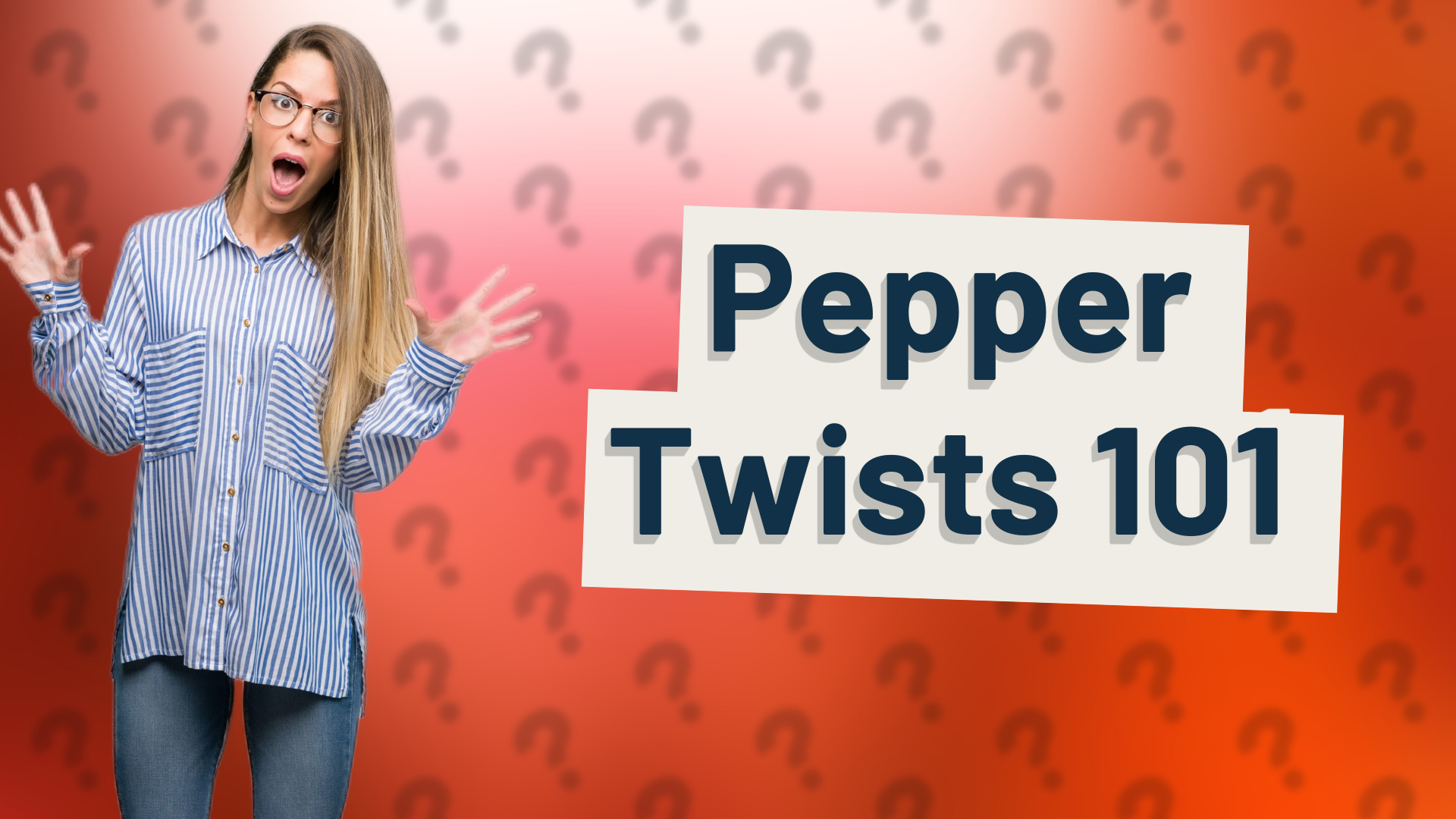 Pepper Twists 101