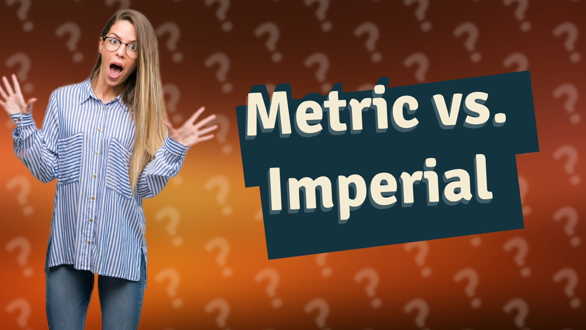 Metric vs. Imperial