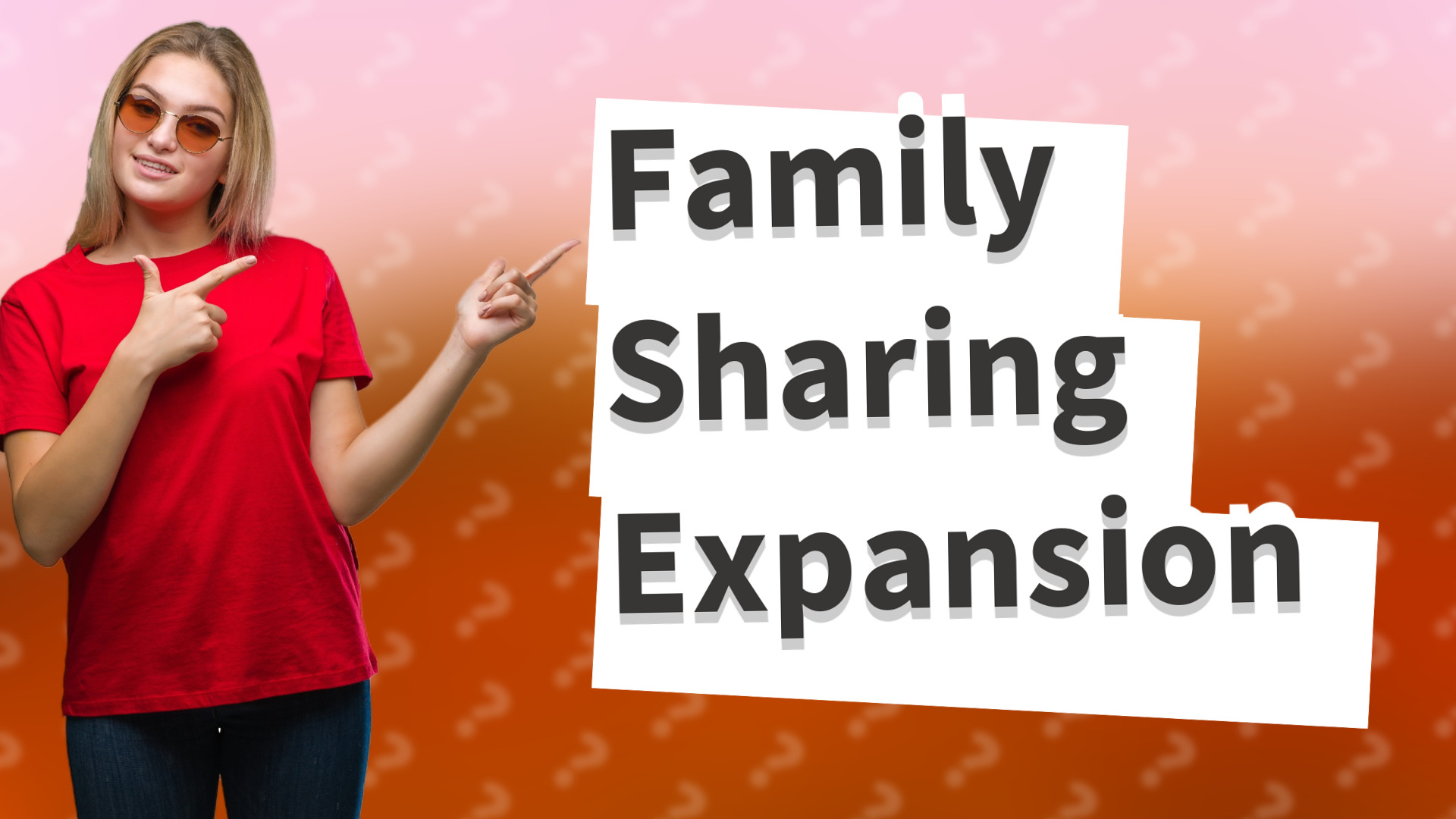 Family Sharing Expansion