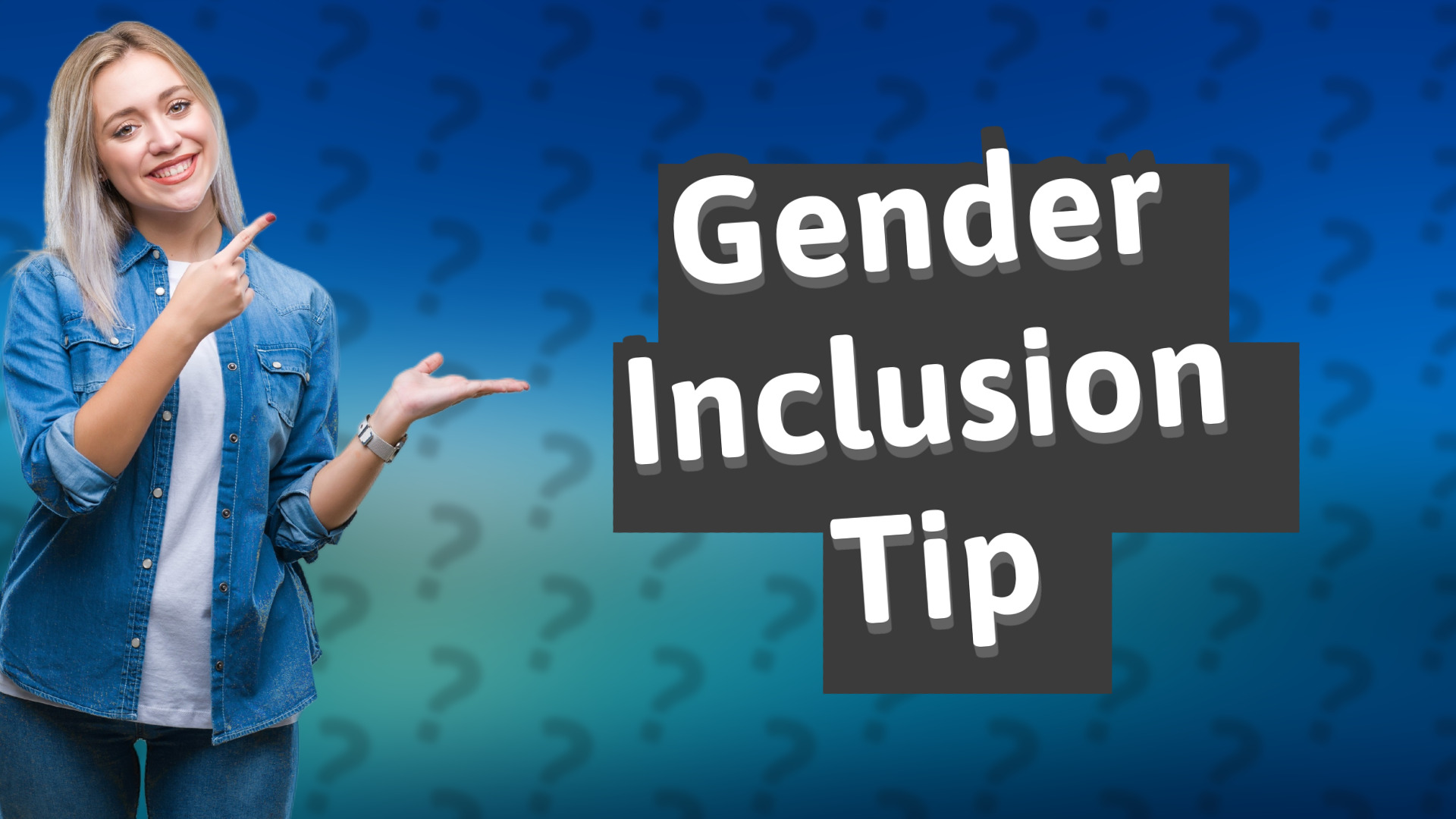 Gender Inclusion Tip