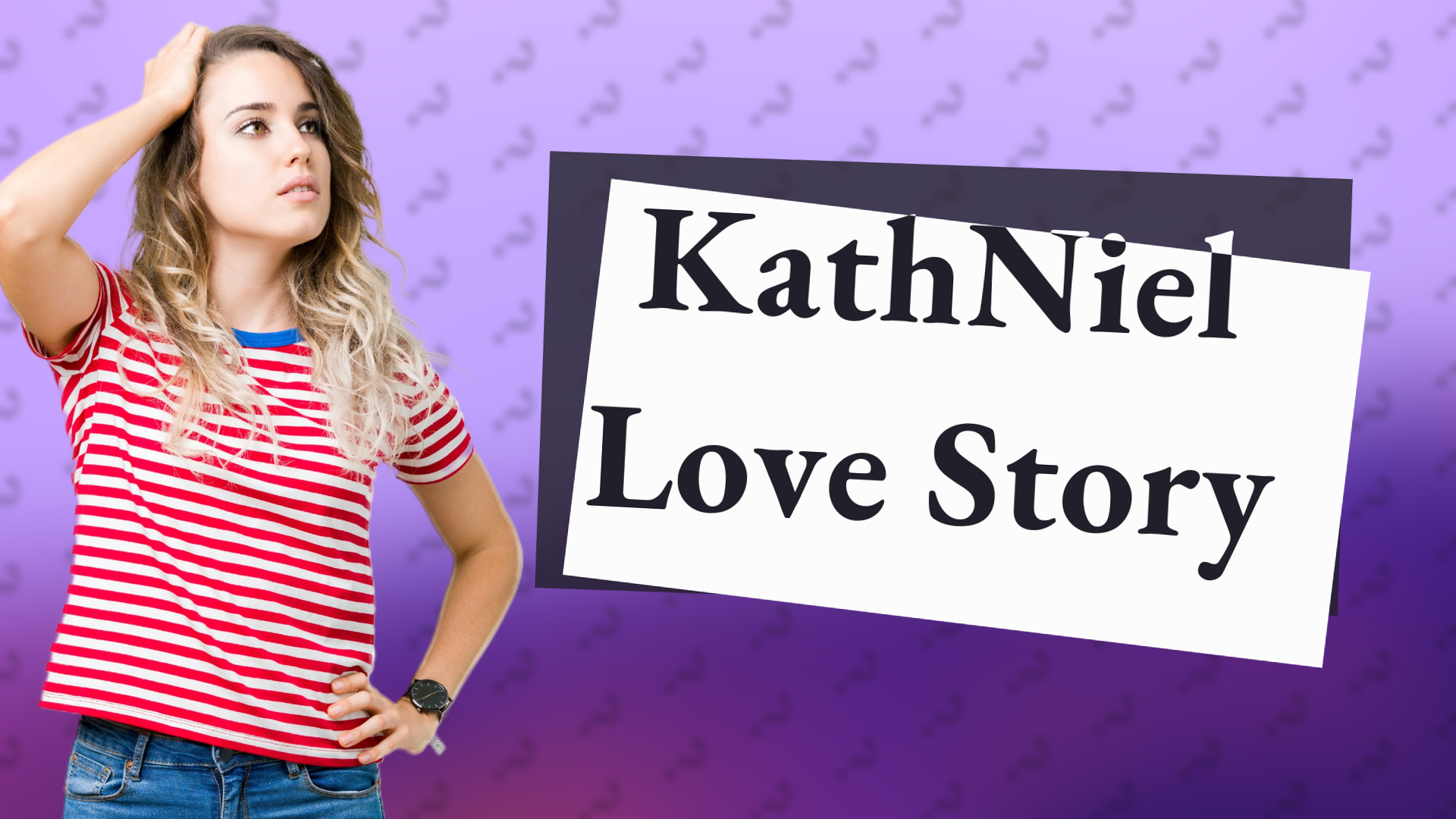 KathNiel Love Story