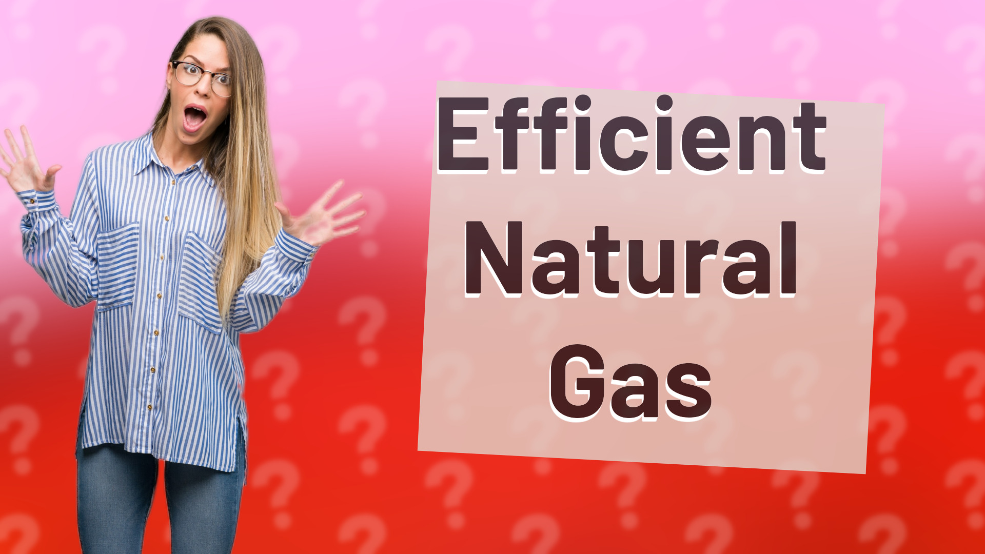 Efficient Natural Gas