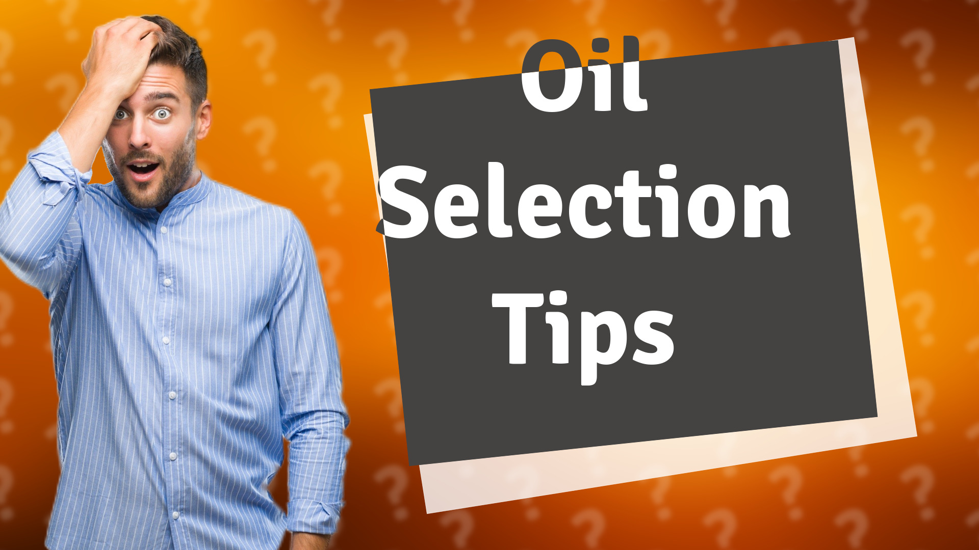 Oil Selection Tips