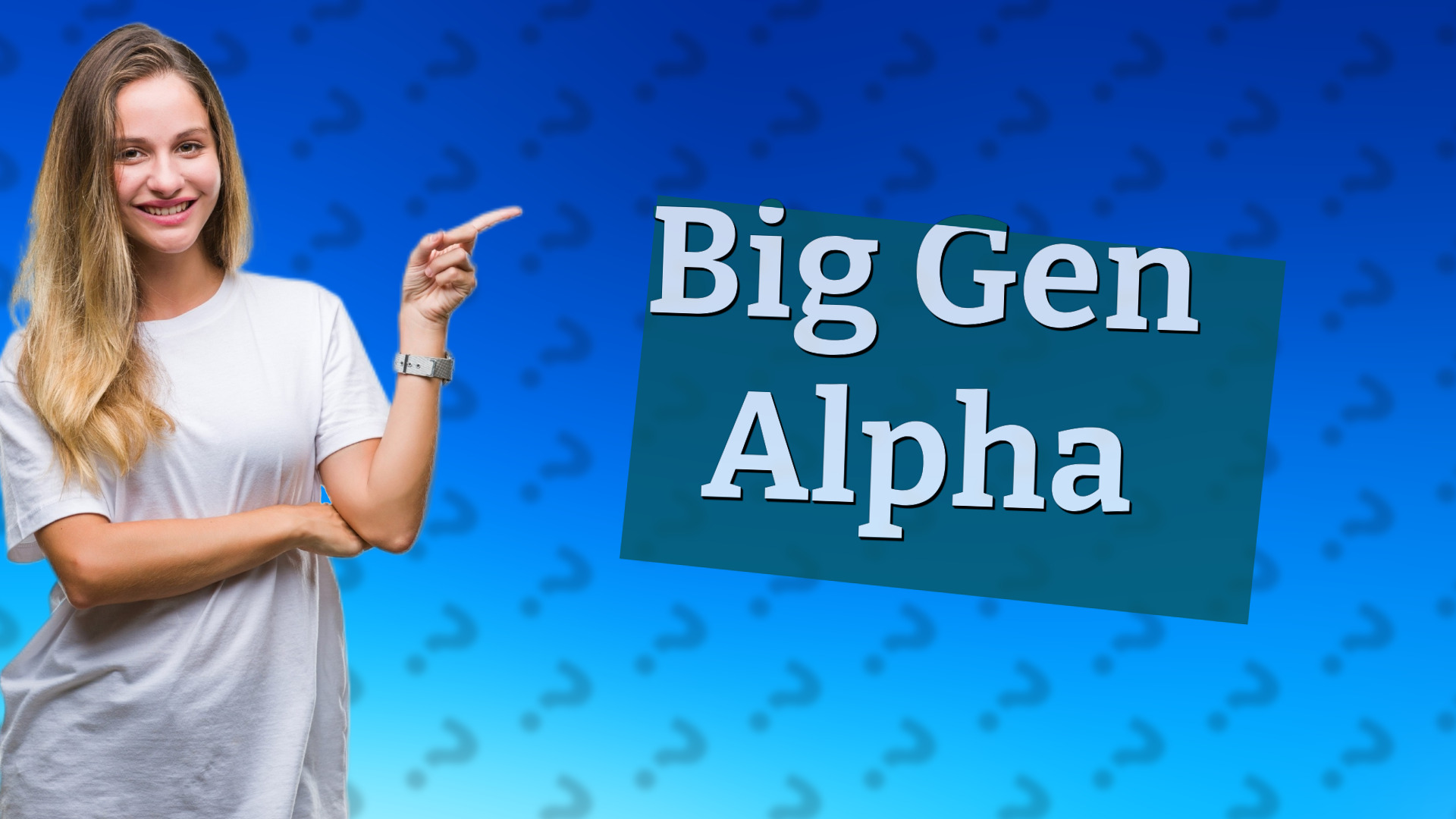 Big Gen Alpha