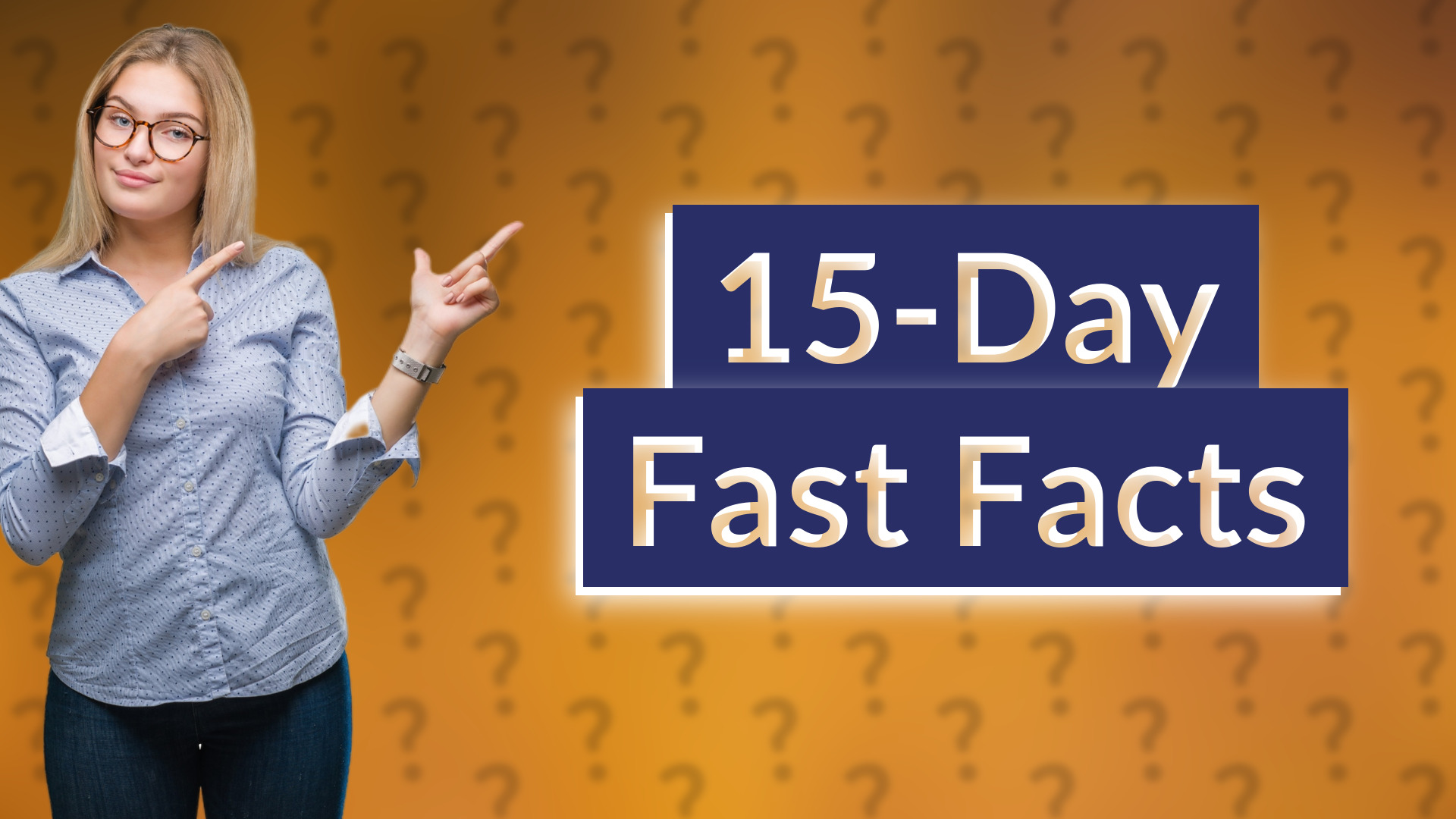 15-Day Fast Facts