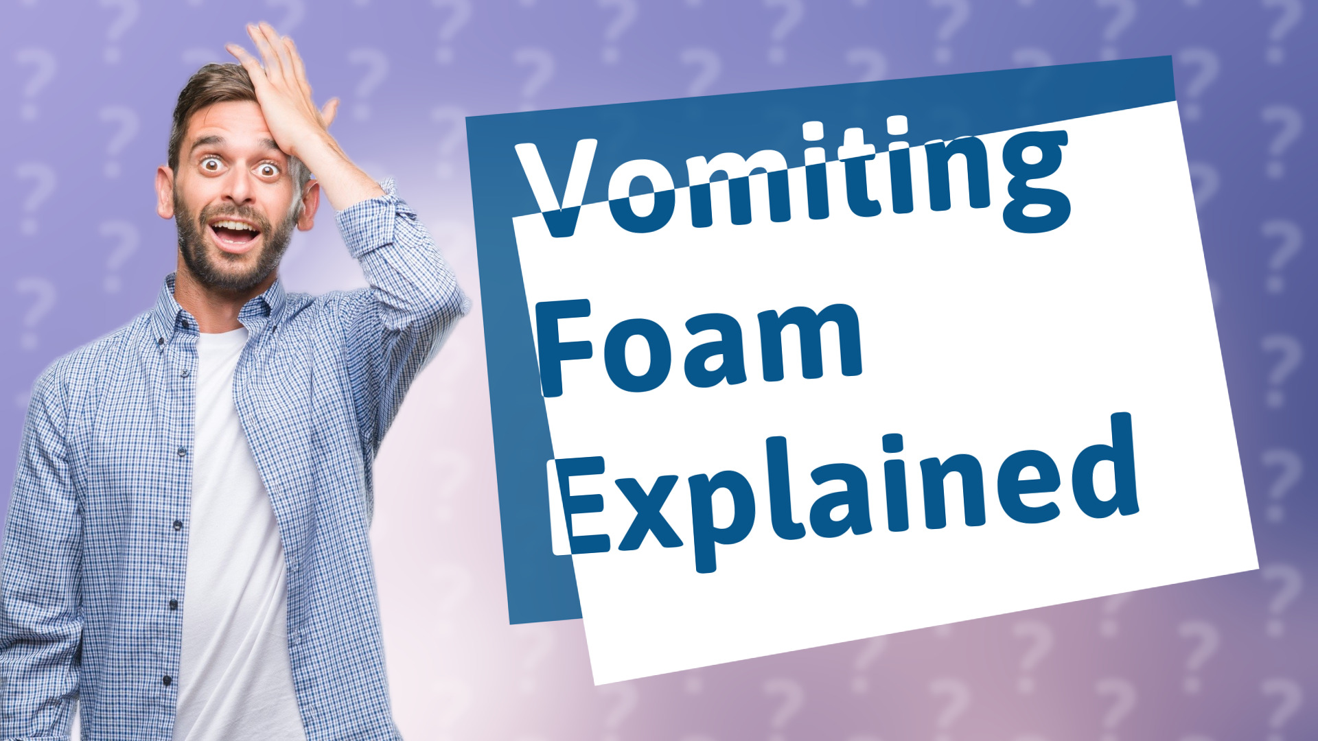 Vomiting Foam Explained