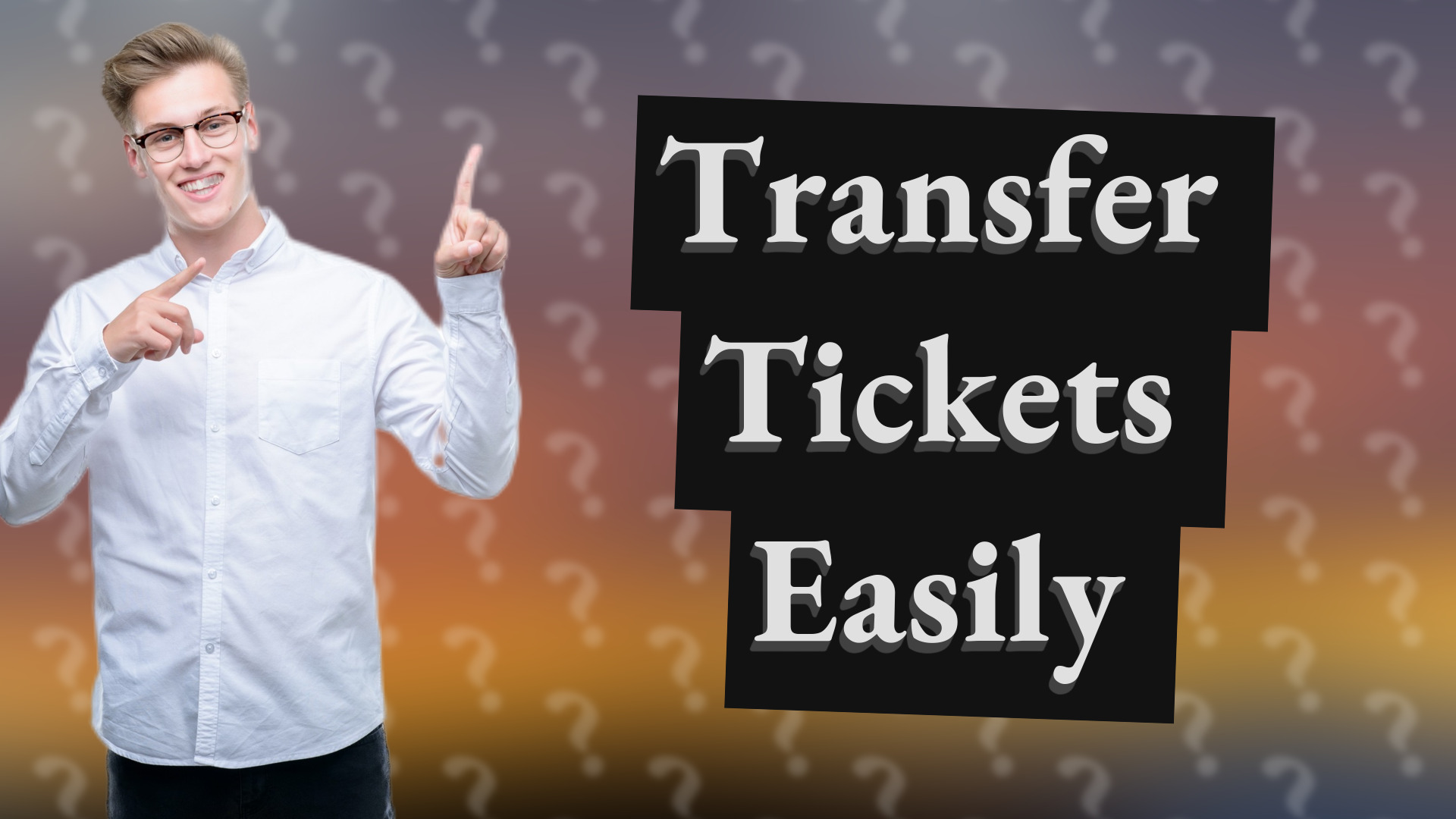 Transfer Tickets Easily