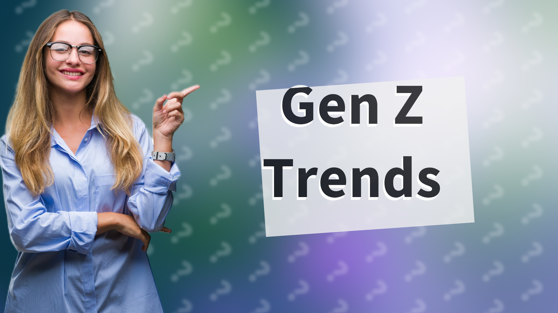 Gen Z Trends