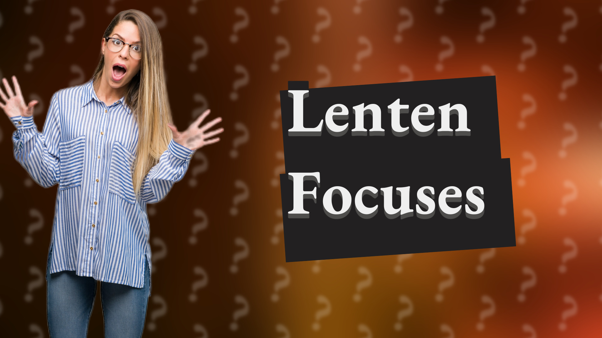 Lenten Focuses