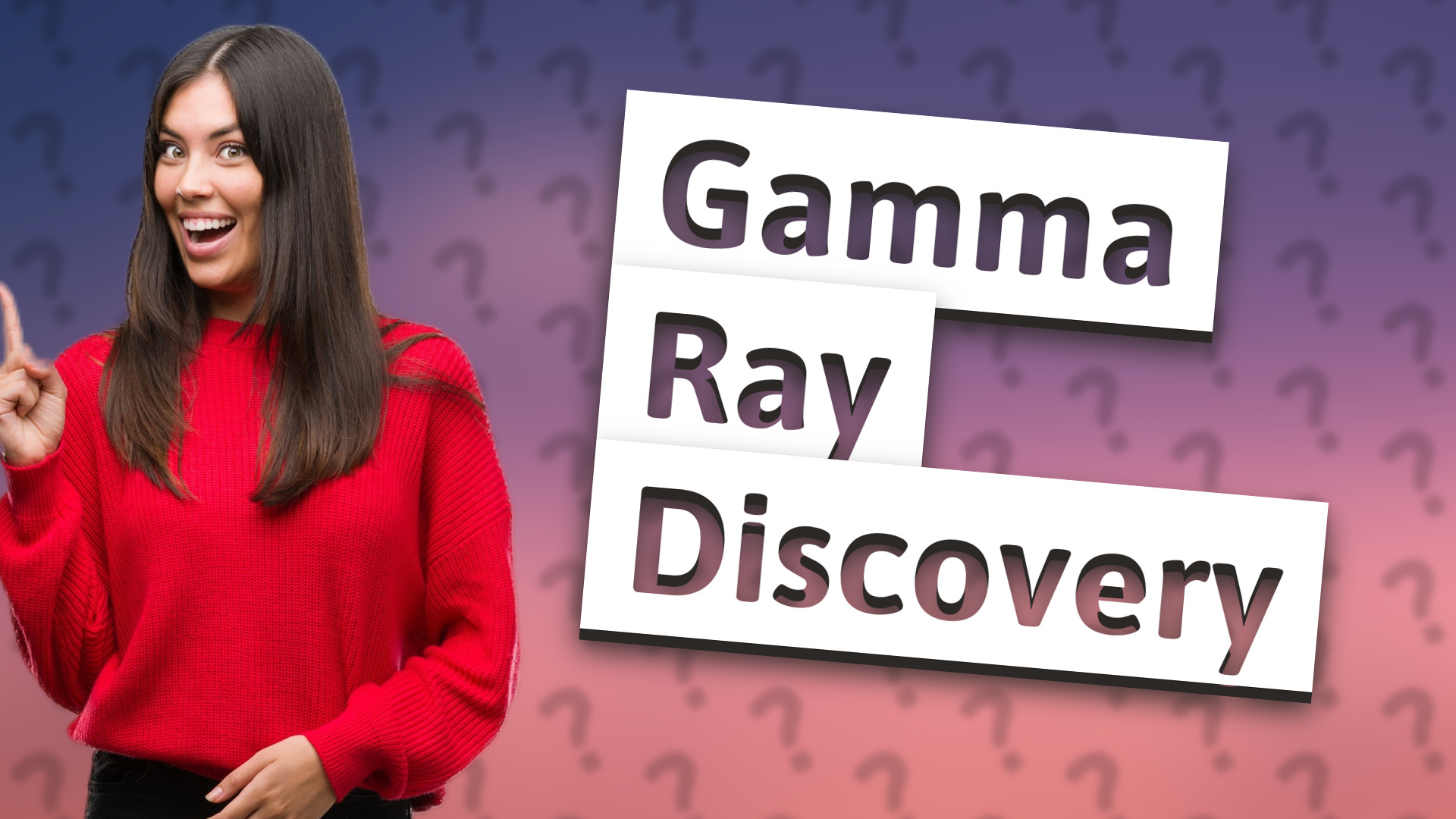Gamma Ray Discovery