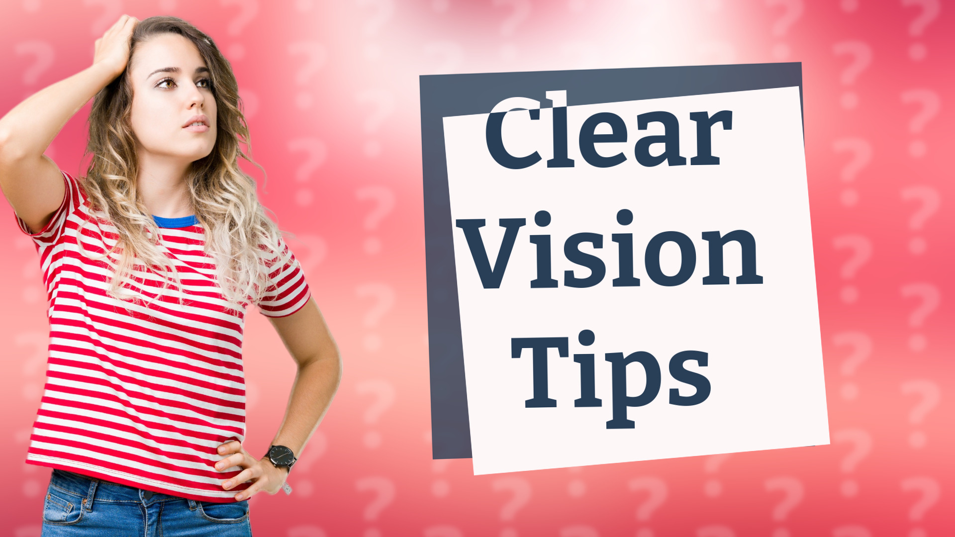 Clear Vision Tips