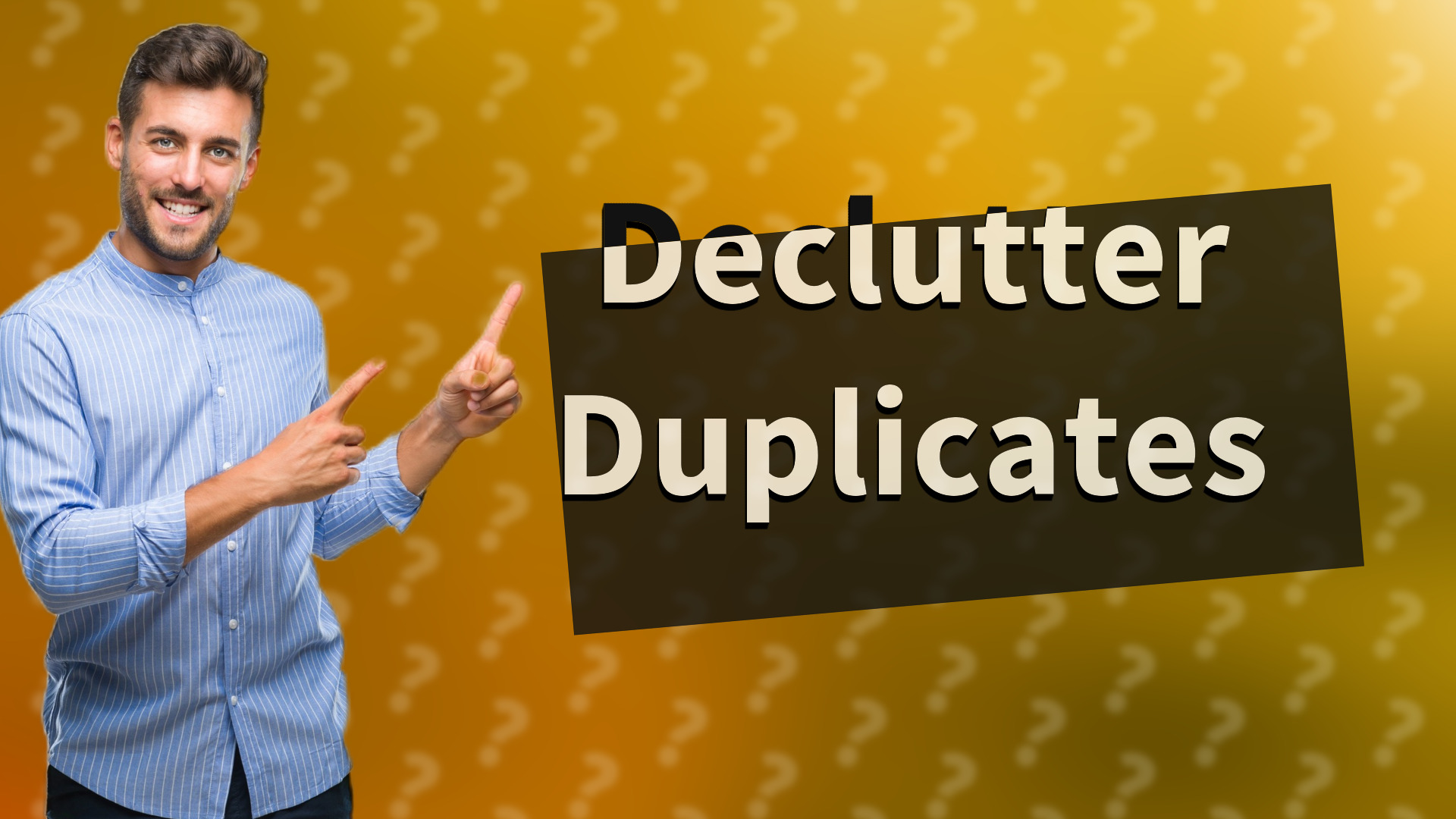 Declutter Duplicates