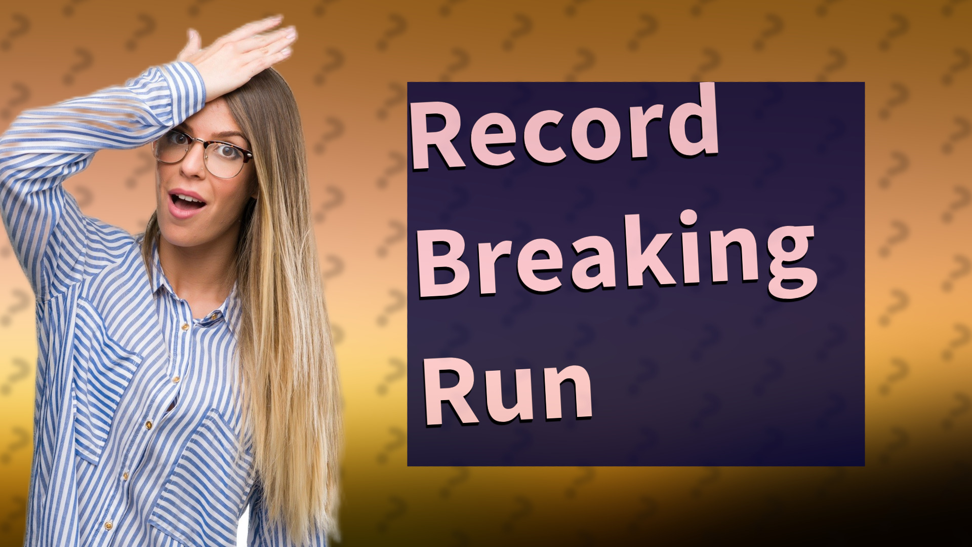 Record Breaking Run